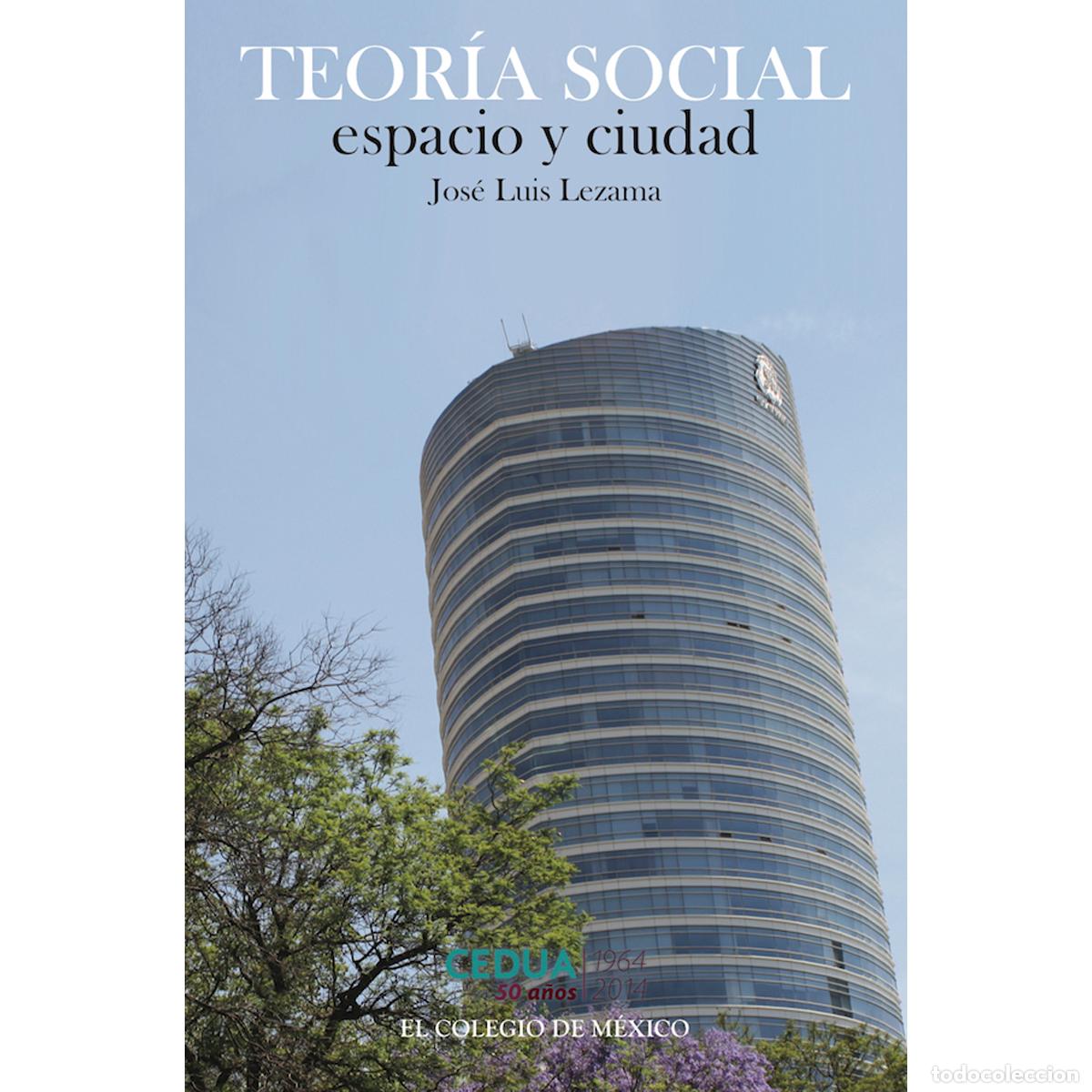 Livros: Teor&iacute;a social, espacio y ciudad - Jos&eacute; Luis Lezama