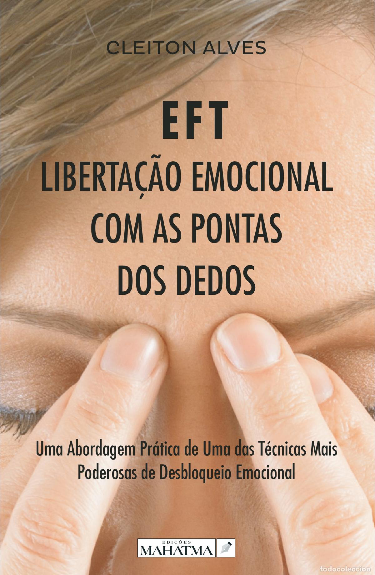 books: EFT - LIBERTA&Ccedil;&Atilde;O EMOCIONAL COM AS PONTAS DOS DEDOS - Cleiton Alves