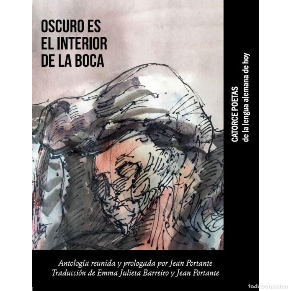 books: Oscuro es el interior de la boca - Catorce poetas de la lengua alemana de hoy - Portante Jean