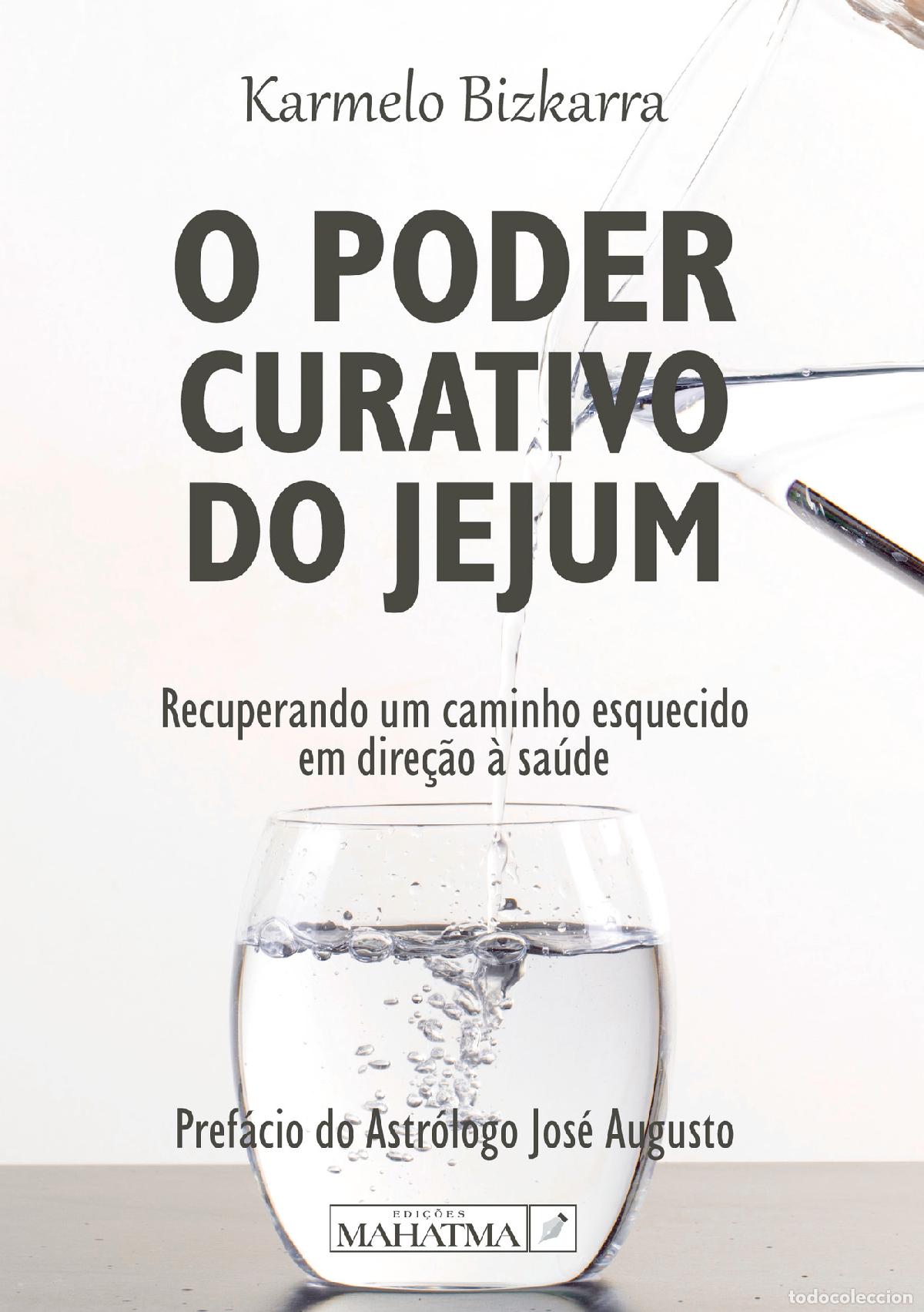 books: O Poder Curativo do Jejum - Recuperando um caminho esquecido em dire&ccedil;&atilde;o &agrave; sa&uacute;de - Karmelo Bizkarra