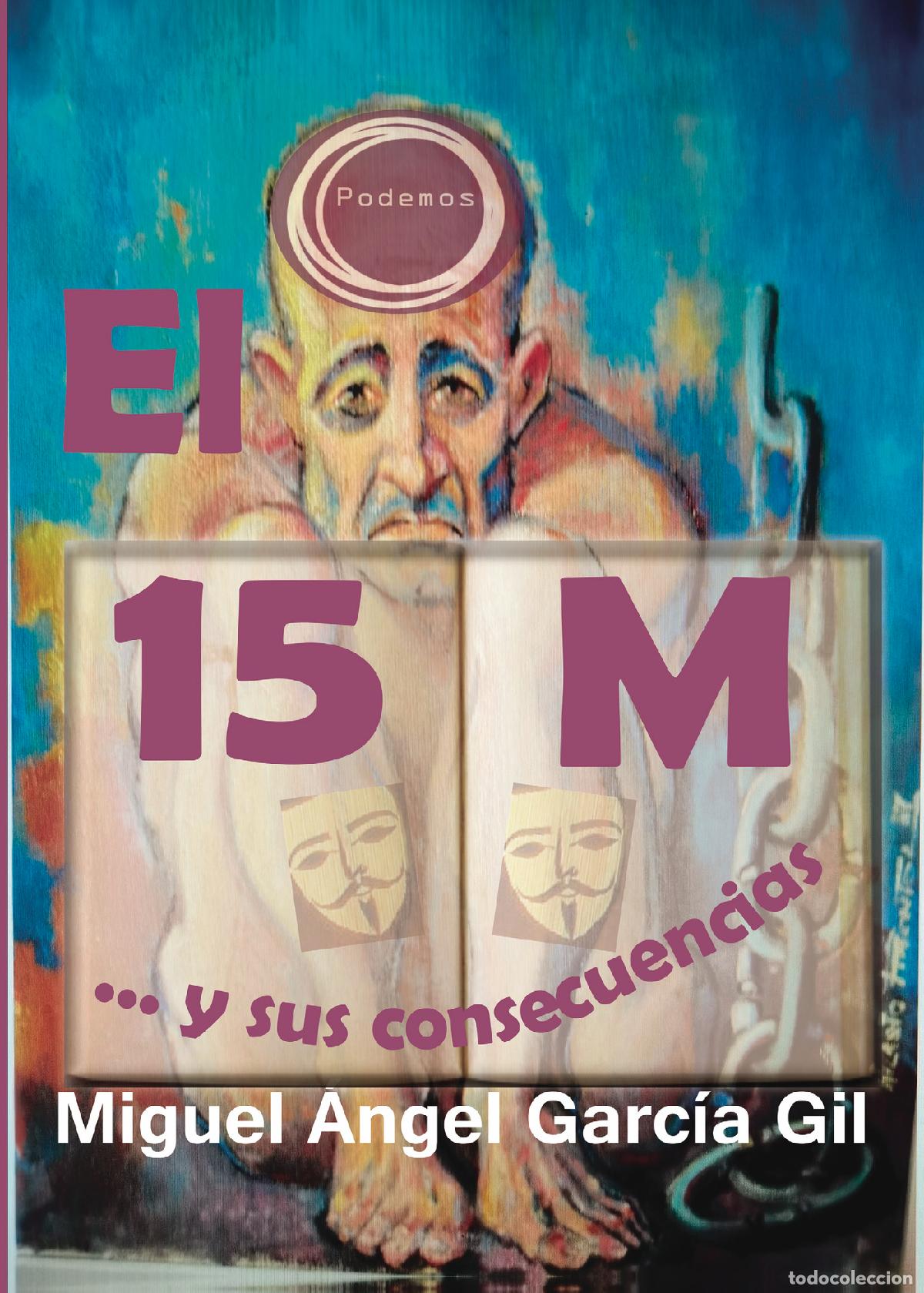 Livros: El 15M y sus consecuencias - Miguel &Aacute;ngel Garc&iacute;a Gil