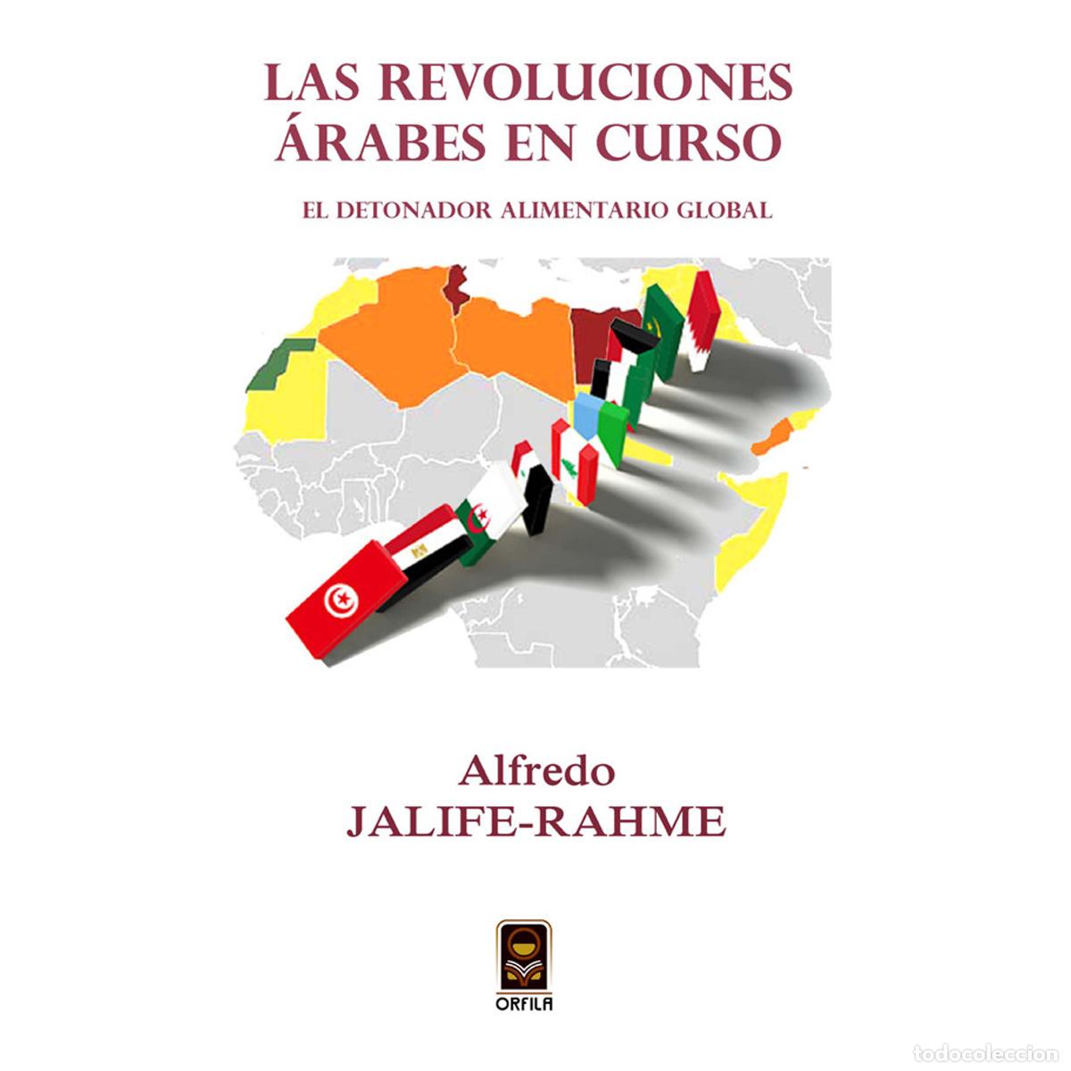 Livros: Las revoluciones &aacute;rabes en curso: el detonador alimentario global - Alfredo Jalife-Rahme