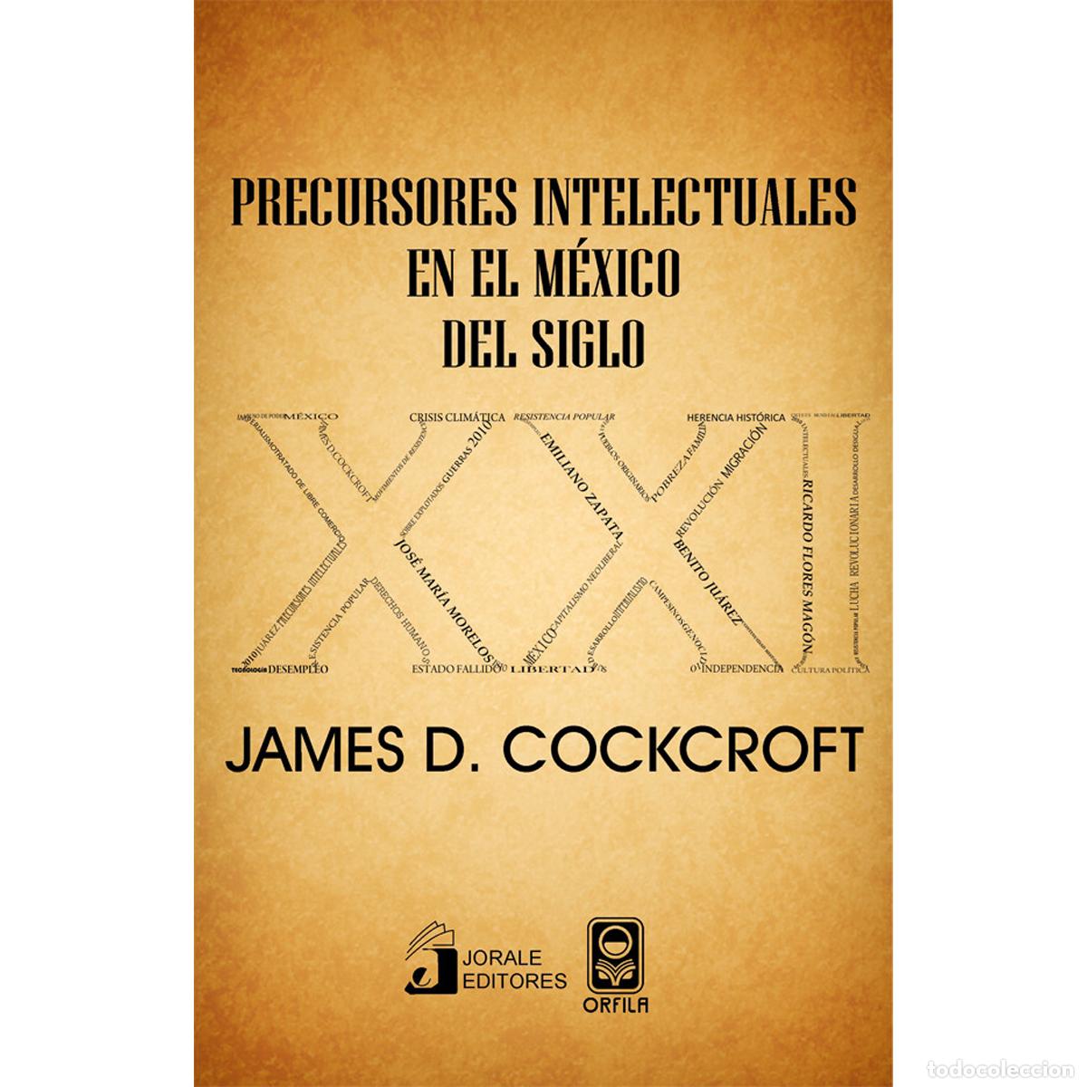 Livros: Precursores intelectuales en el M&eacute;xico del siglo xxi - James D. Cockcroft