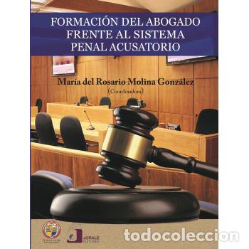 Livros: Formaci&oacute;n del abogado frente al sistema penal acusatorio - Mar&iacute;a del Rosario Molina Gonz&aacute;lez