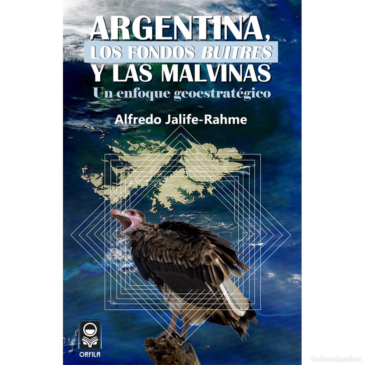 Libros: Argentina, los fondos buitres y las Malvinas: un enfoque geoestrat&eacute;gico - Alfredo Jalife-Rahme