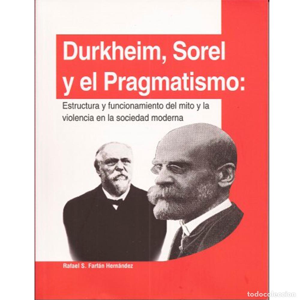 Libros: Durkheim, Sorel y el pragmatismo: - Estructura y funcionamiento del mito y la violencia de la socied