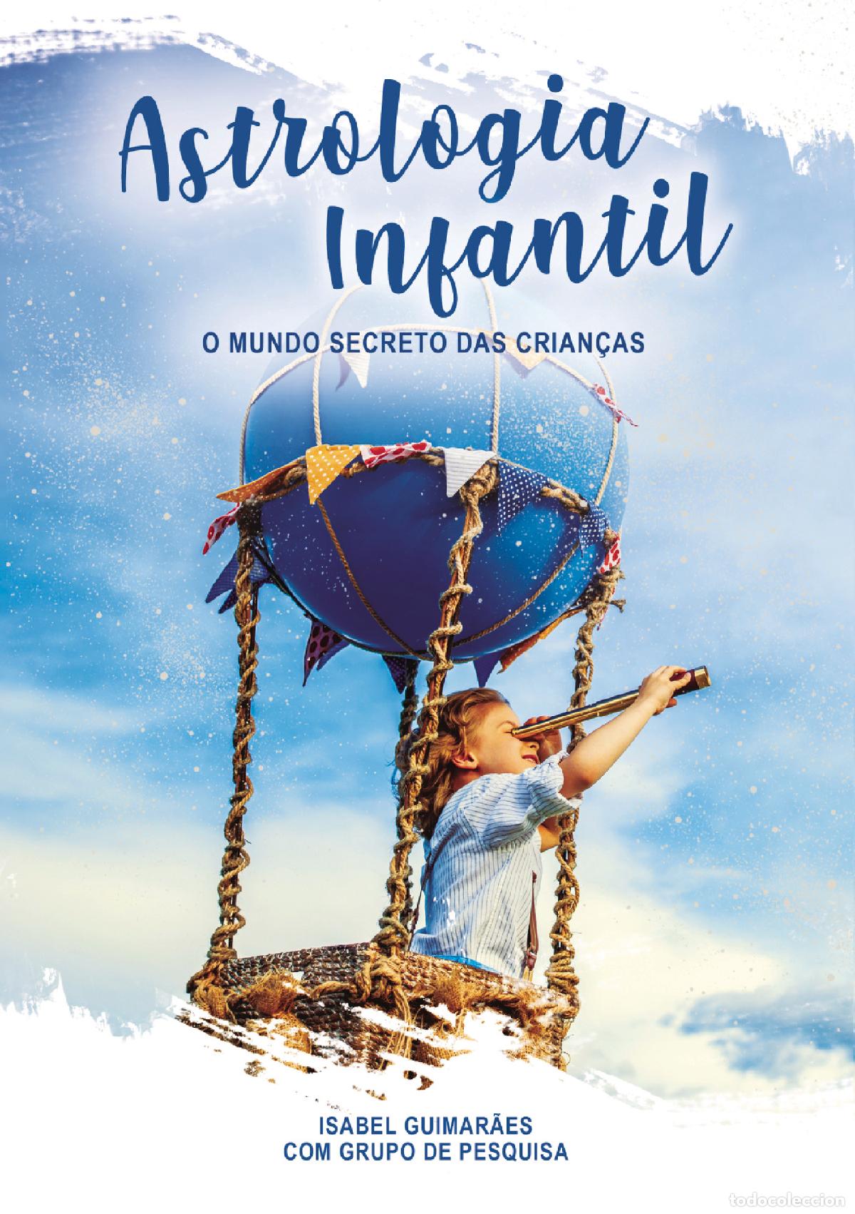 B&uuml;cher: Astrologia Infantil - O Mundo Secreto das Crian&ccedil;as - Isabel Guimar&atilde;es