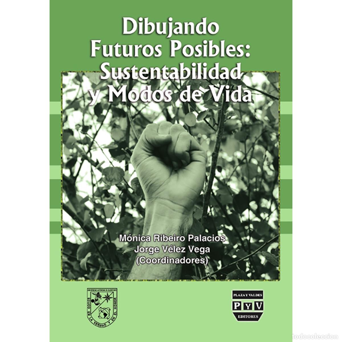 B&uuml;cher: Dibujando futuros posibles: sustentabilidad y modos de vida - M&oacute;nica Ribeiro Palacios