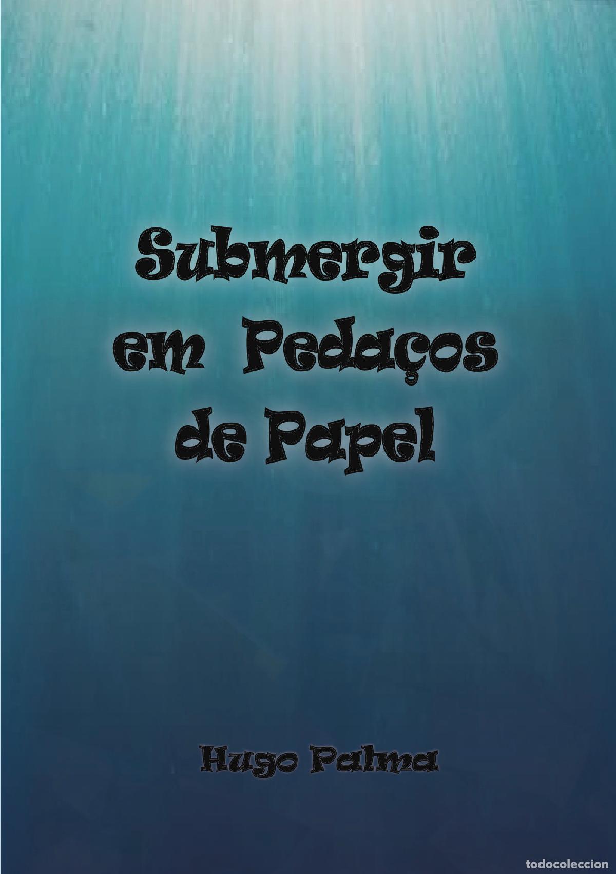 B&uuml;cher: Submergir em Peda&ccedil;os de Papel - Hugo Palma