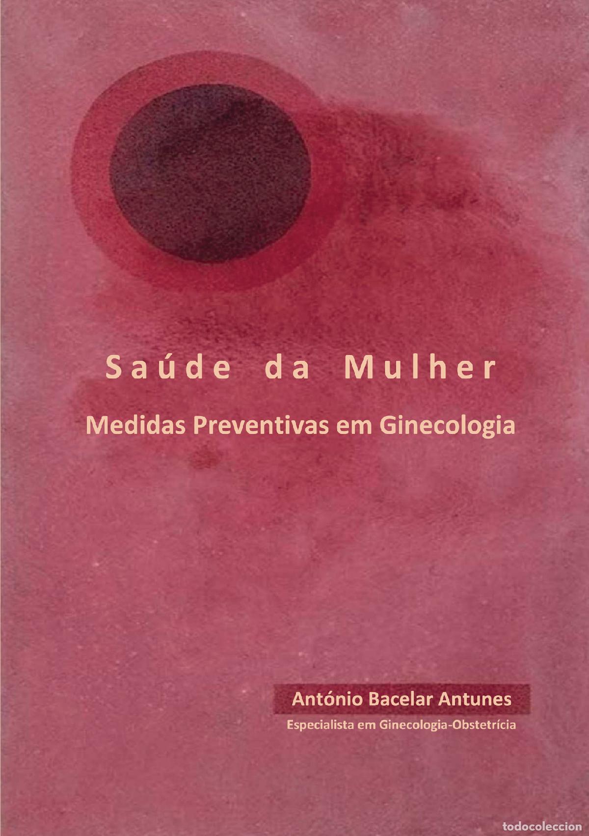 B&uuml;cher: Sa&uacute;de da Mulher - Medidas Preventivas em Ginecologia - Ant&oacute;nio Bacelar Antunes