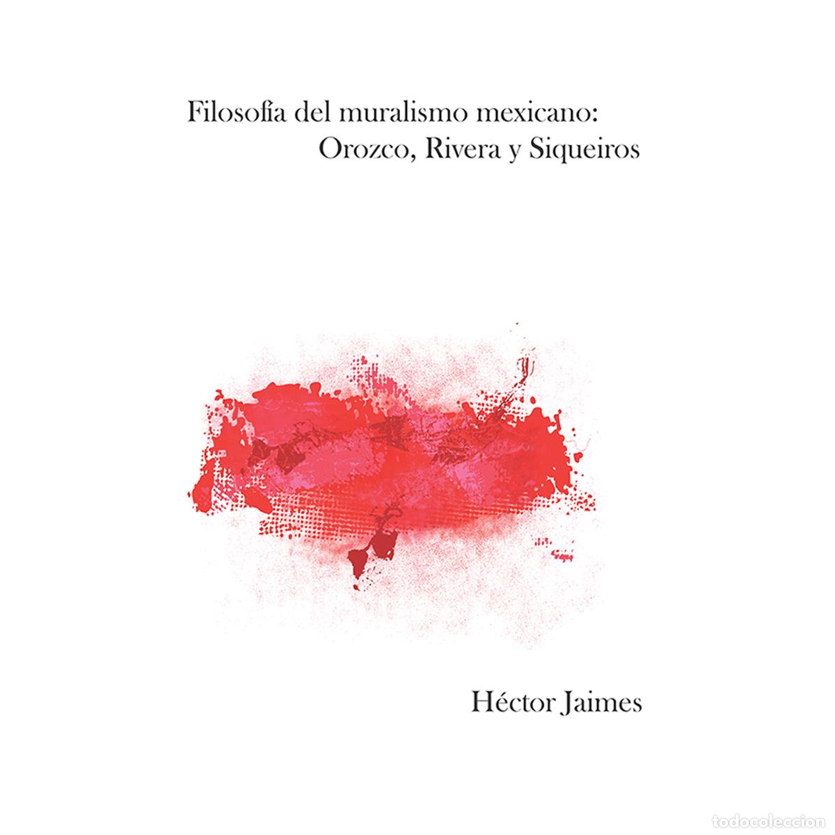 B&uuml;cher: Filosof&iacute;a del muralismo mexicano - H&eacute;ctor Jaimes