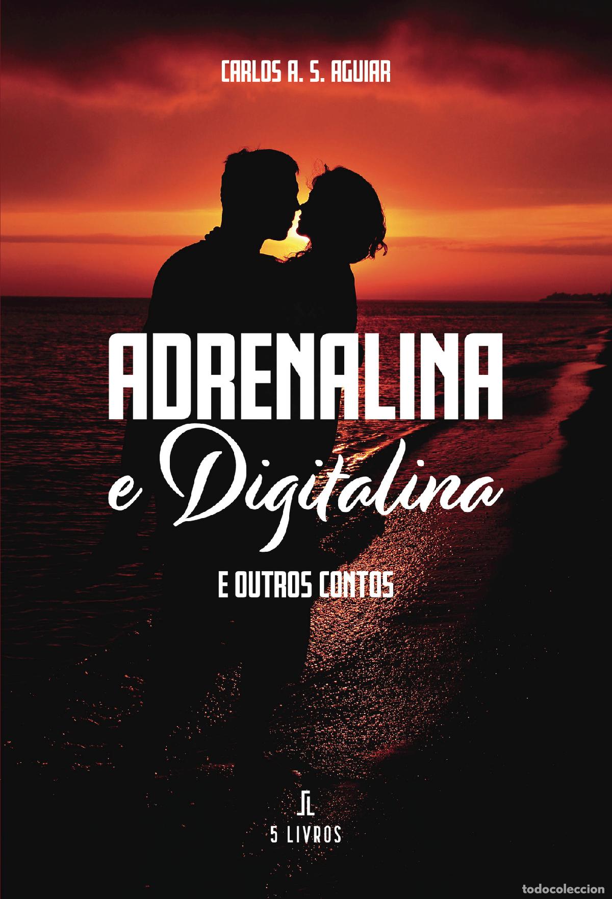 Livres: Adrenalina e digitalina - Carlos A. S. Aguiar