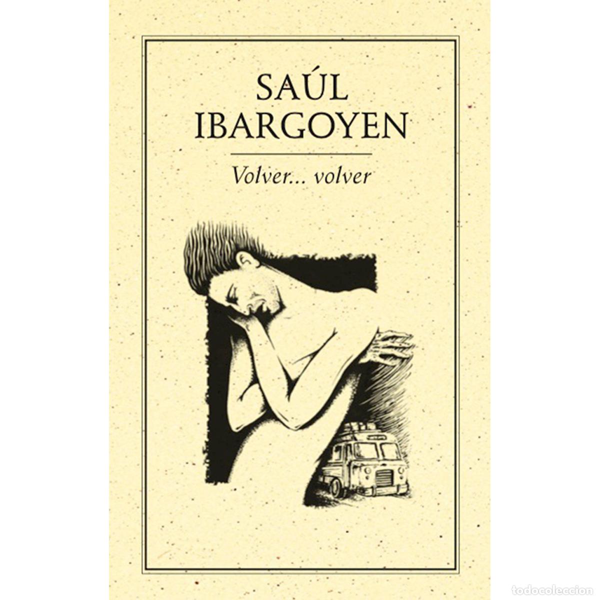 Libros: Volver? volver - Sa&uacute;l Ibargoyen