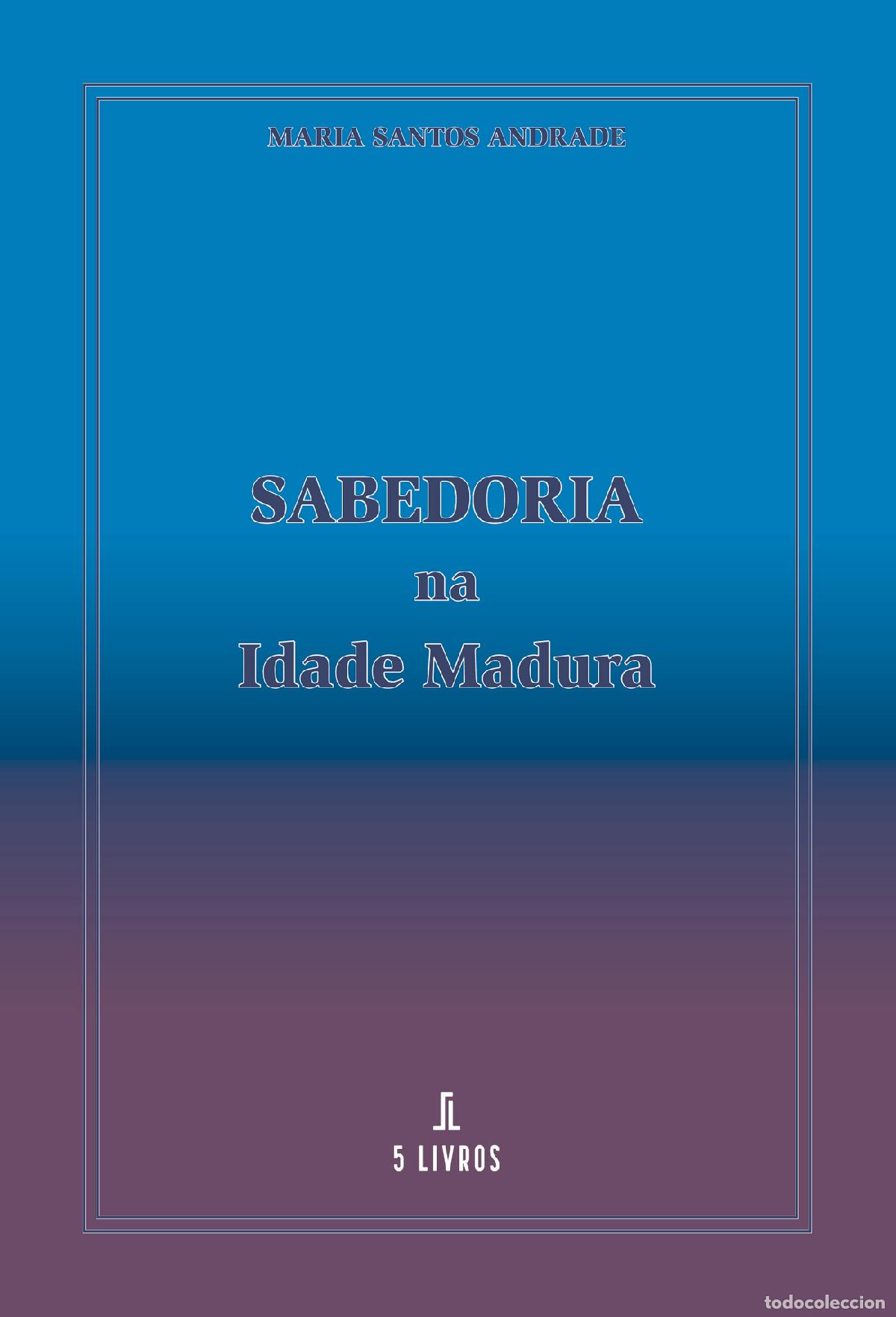 Livres: Sabedoria na Idade Madura - Maria Santos Andrade