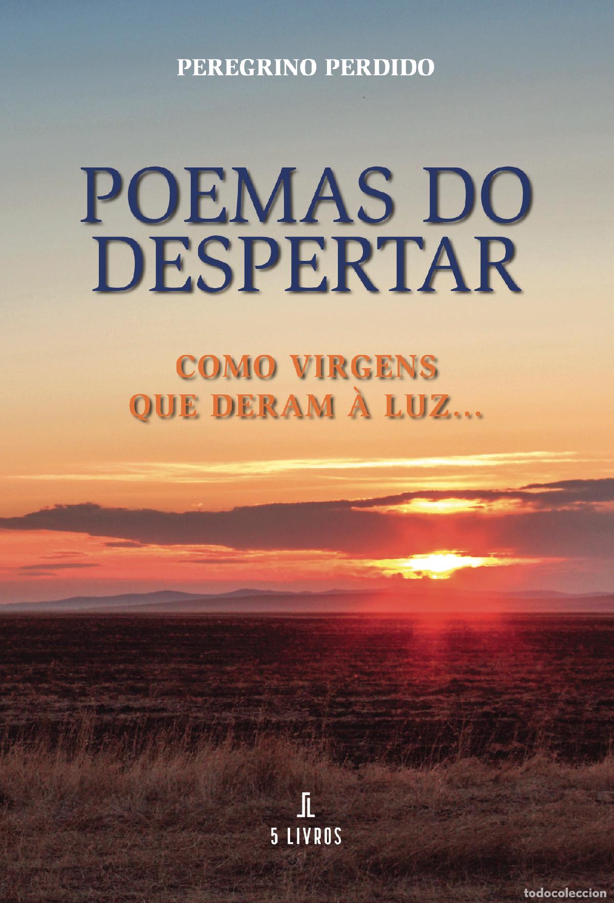 Livres: Poemas do Despertar - Como Virgens que Deram &agrave; Luz - Marcos Canjongo (Peregrino Perdido)