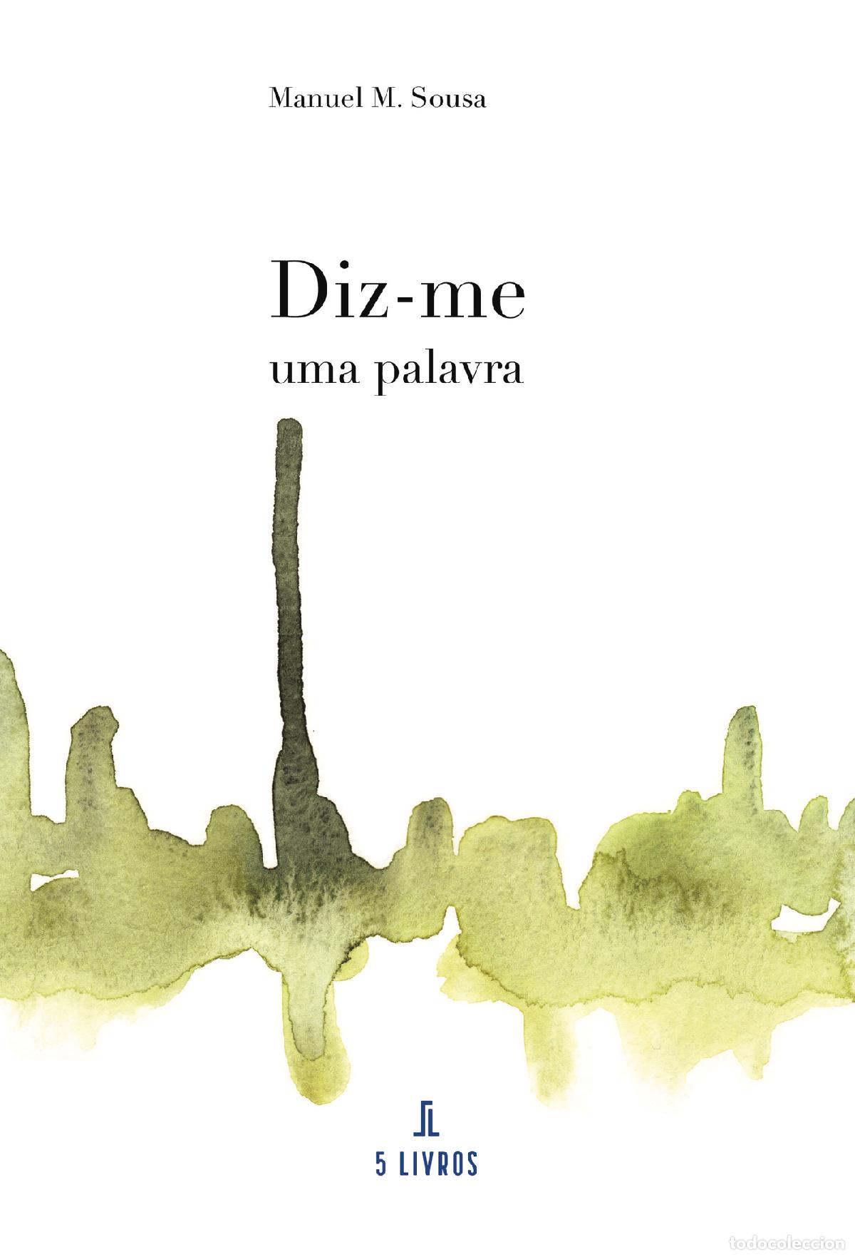 Livres: Diz-me uma palavra - Manuel M. Sousa