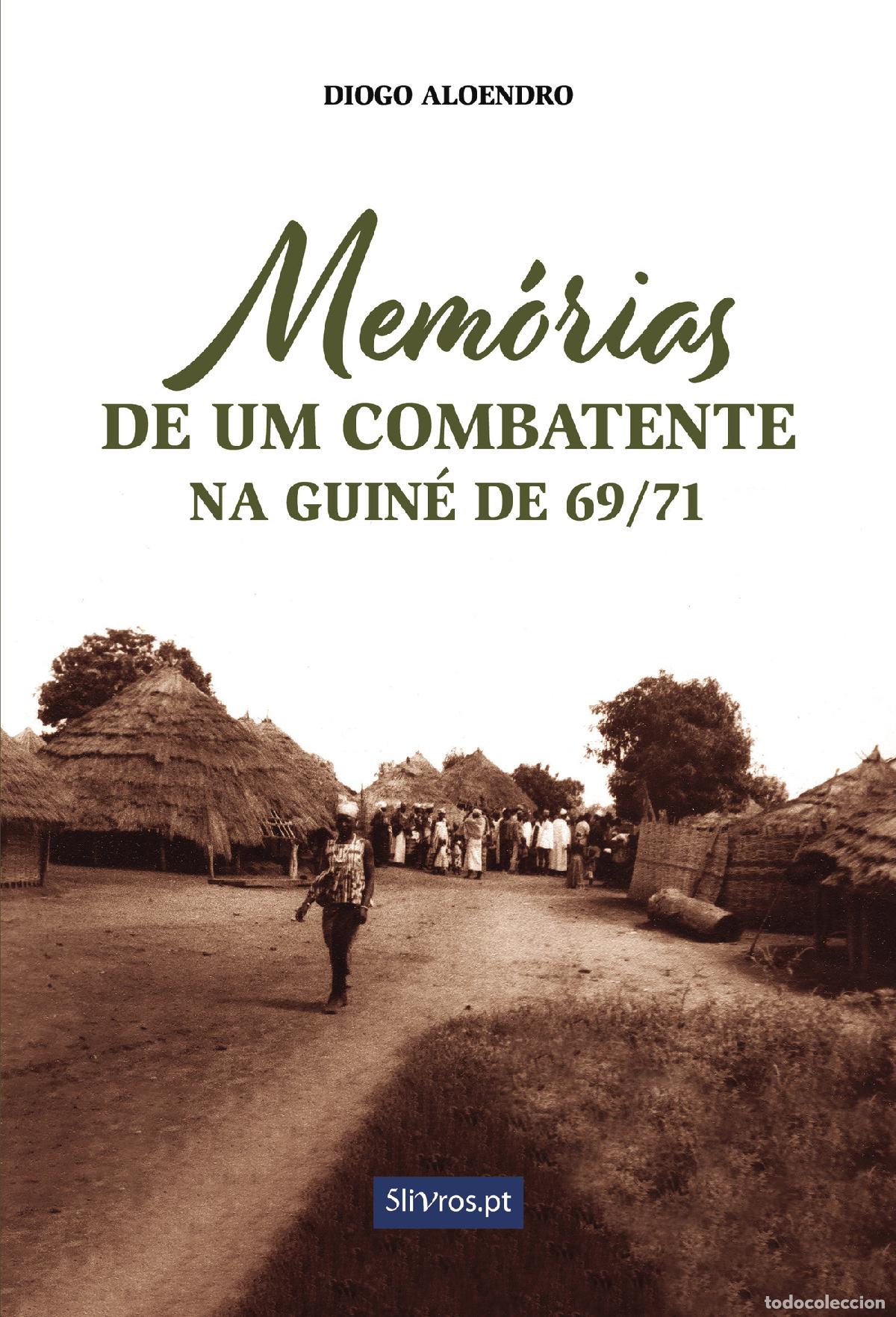 Livres: Mem&oacute;rias de um combatente - na Guin&eacute; de 69?71 - Diogo Aloendro