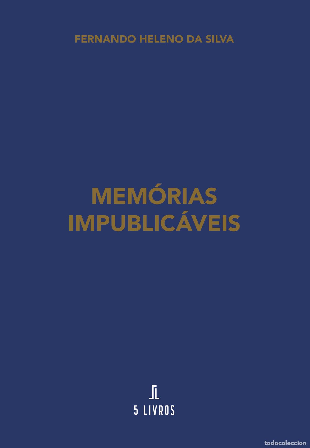 Livres: Mem&oacute;rias impublic&aacute;veis - Fernando Heleno da Silva