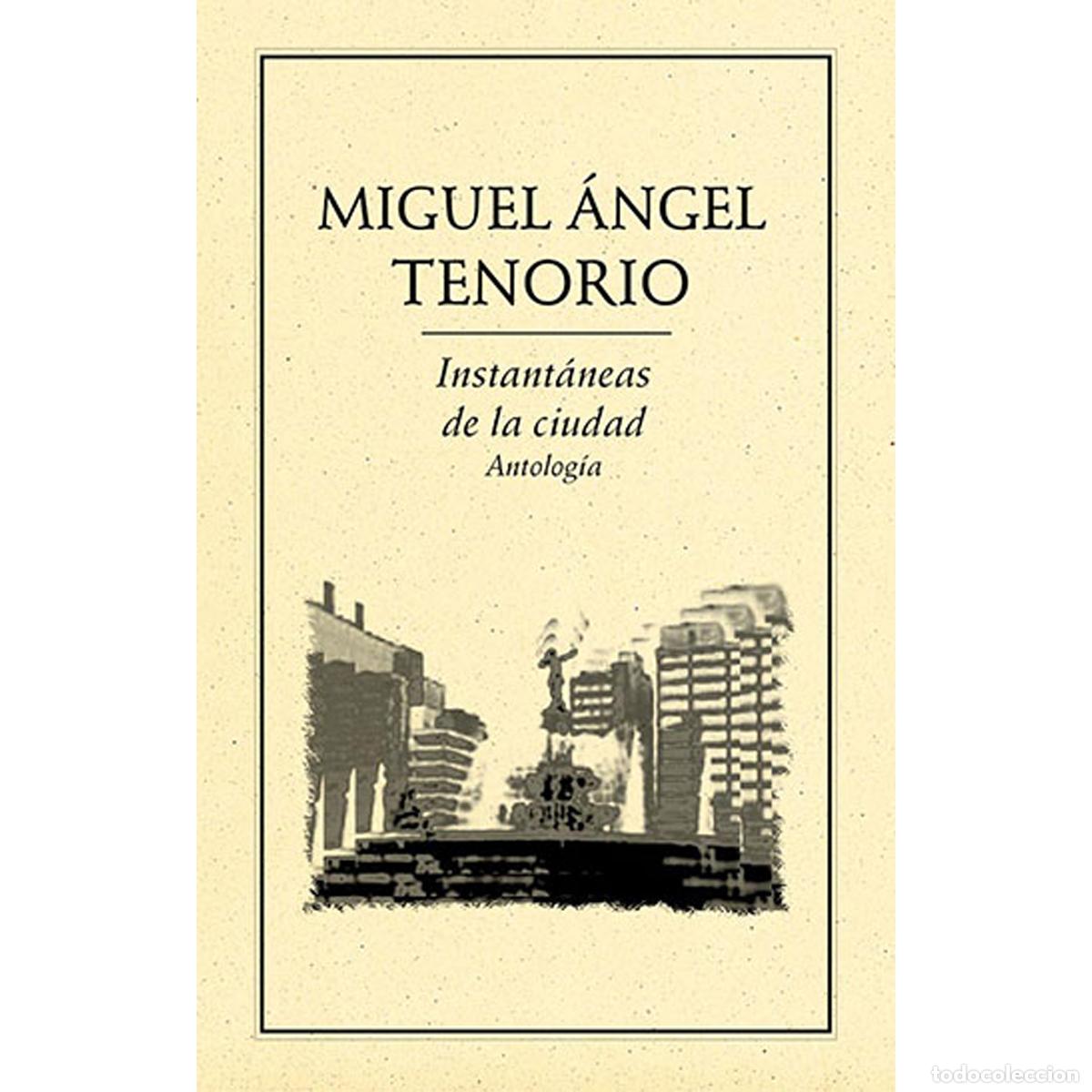 Livres: Instant&aacute;neas de la ciudad. Antolog&iacute;a - Miguel &Aacute;ngel Tenorio