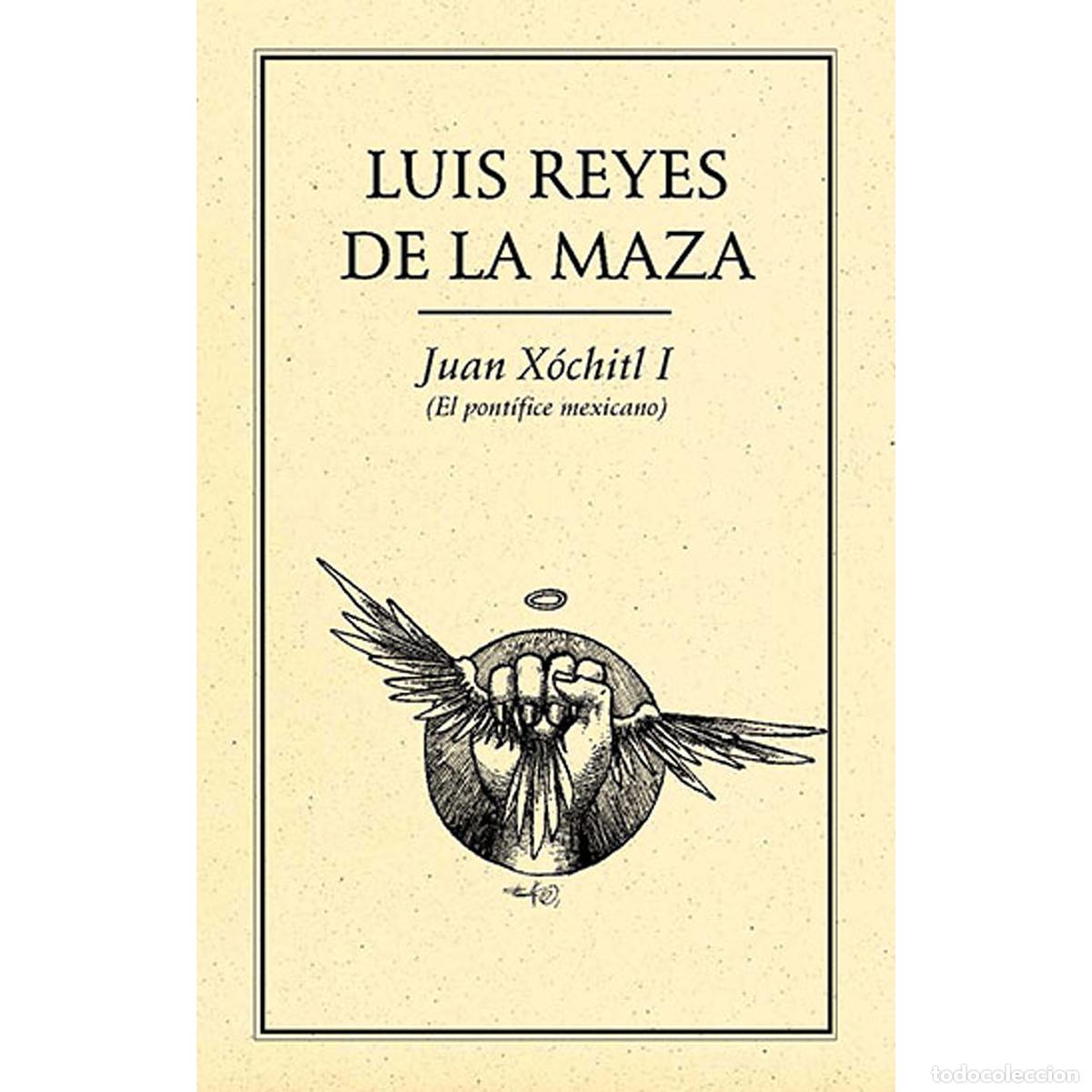 Livres: Juan X&oacute;chitl I (El pont&iacute;fice mexicano) - Luis Reyes de la Maza
