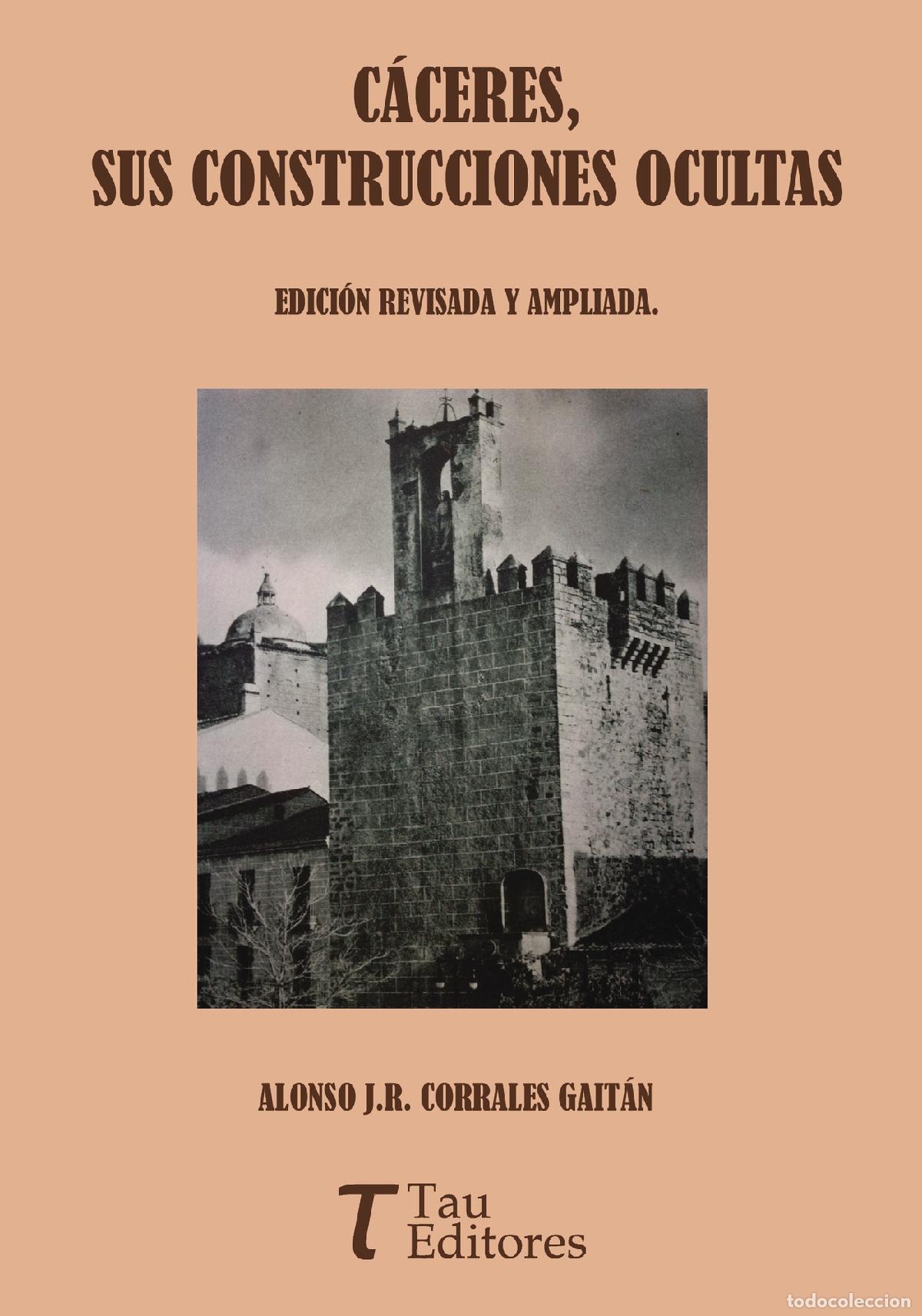 Livres: C&Aacute;CERES, SUS CONSTRUCCIONES OCULTAS - Alonso Corrales Gait&aacute;n
