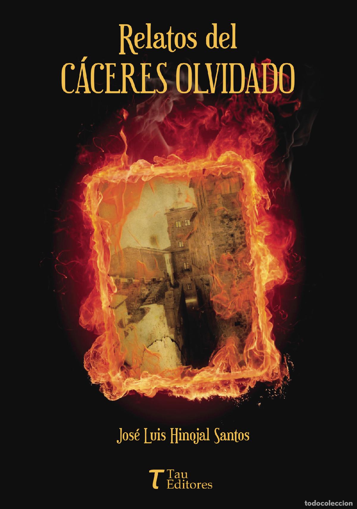 Livres: RELATOS DEL C&Aacute;CERES OLVIDADO - Jos&eacute; Luis Hinojal Santos