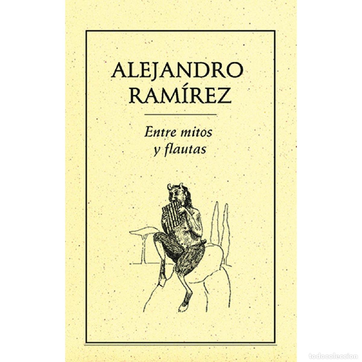 Libros: Entre mitos y flautas - Alejandro Ram&iacute;rez - Foto 1