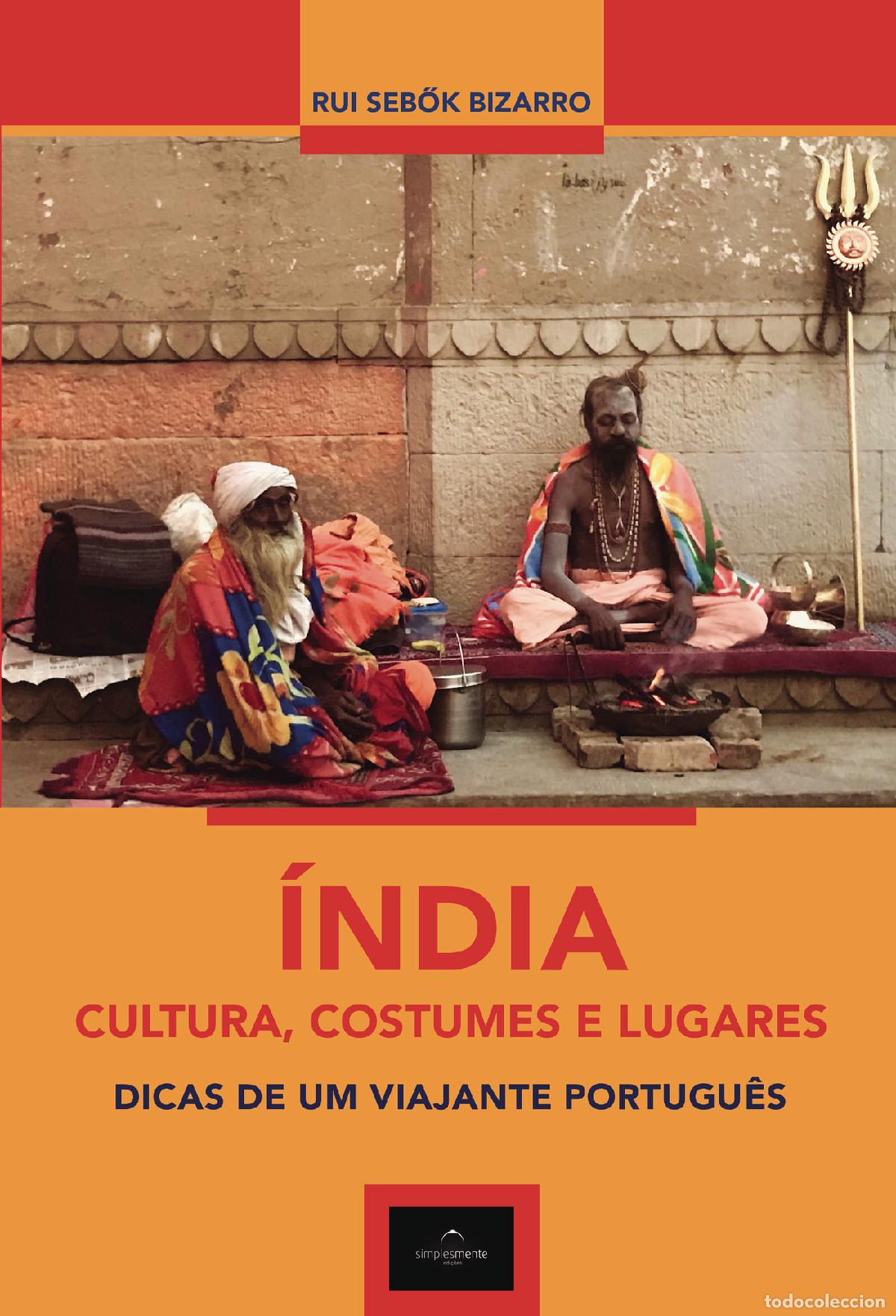 Livres: &Iacute;ndia, Cultura, Costumes e lugares - Rui Seb?k Bizarro
