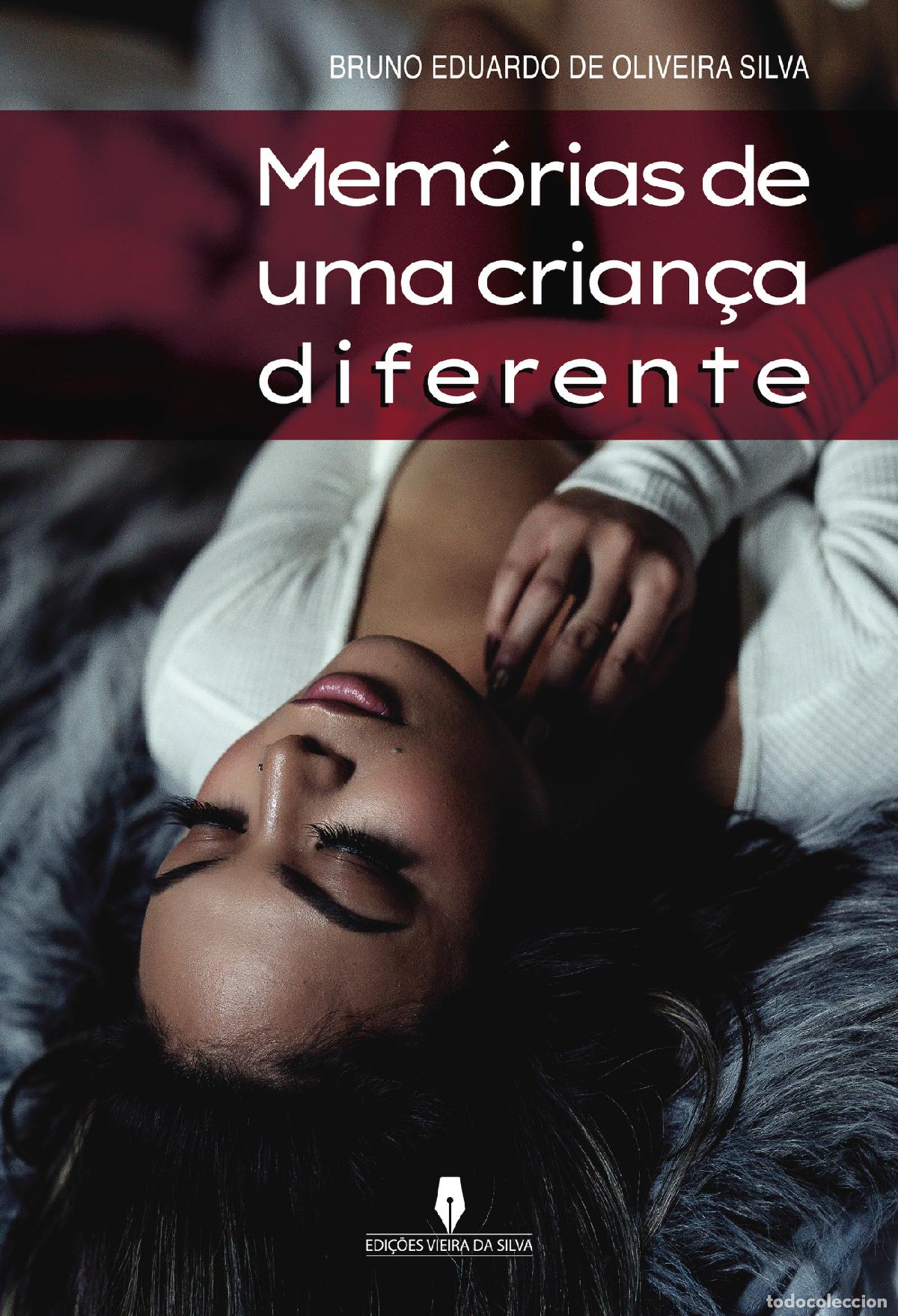 Livres: MEM&Oacute;RIAS DE UMA CRIAN&Ccedil;A DIFERENTE - Bruno Eduardo de Oliveira