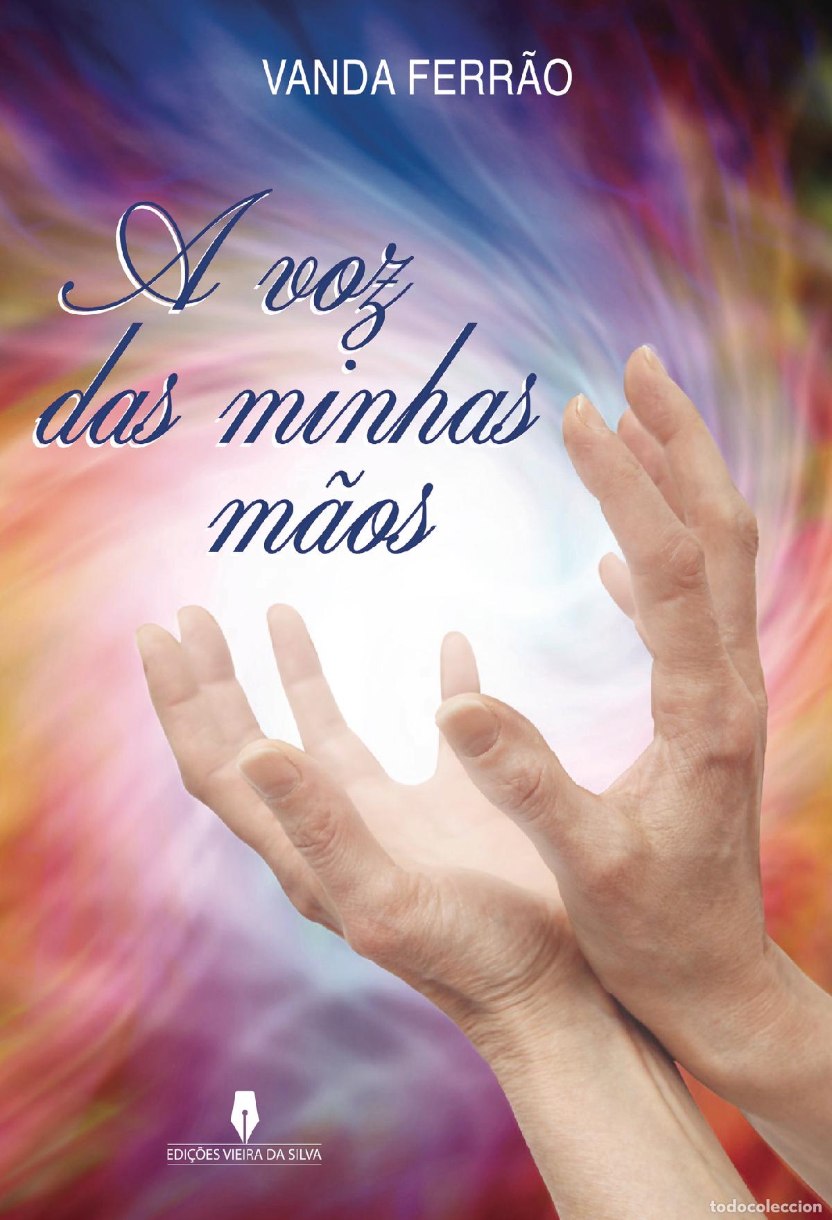Livres: A VOZ DAS MINHAS M&Atilde;OS - Vanda Ferr&atilde;o