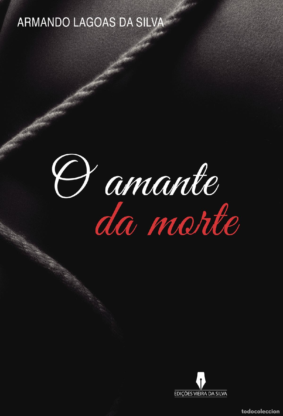 Livres: O AMANTE DA MORTE - Armando Lagoas da Silva