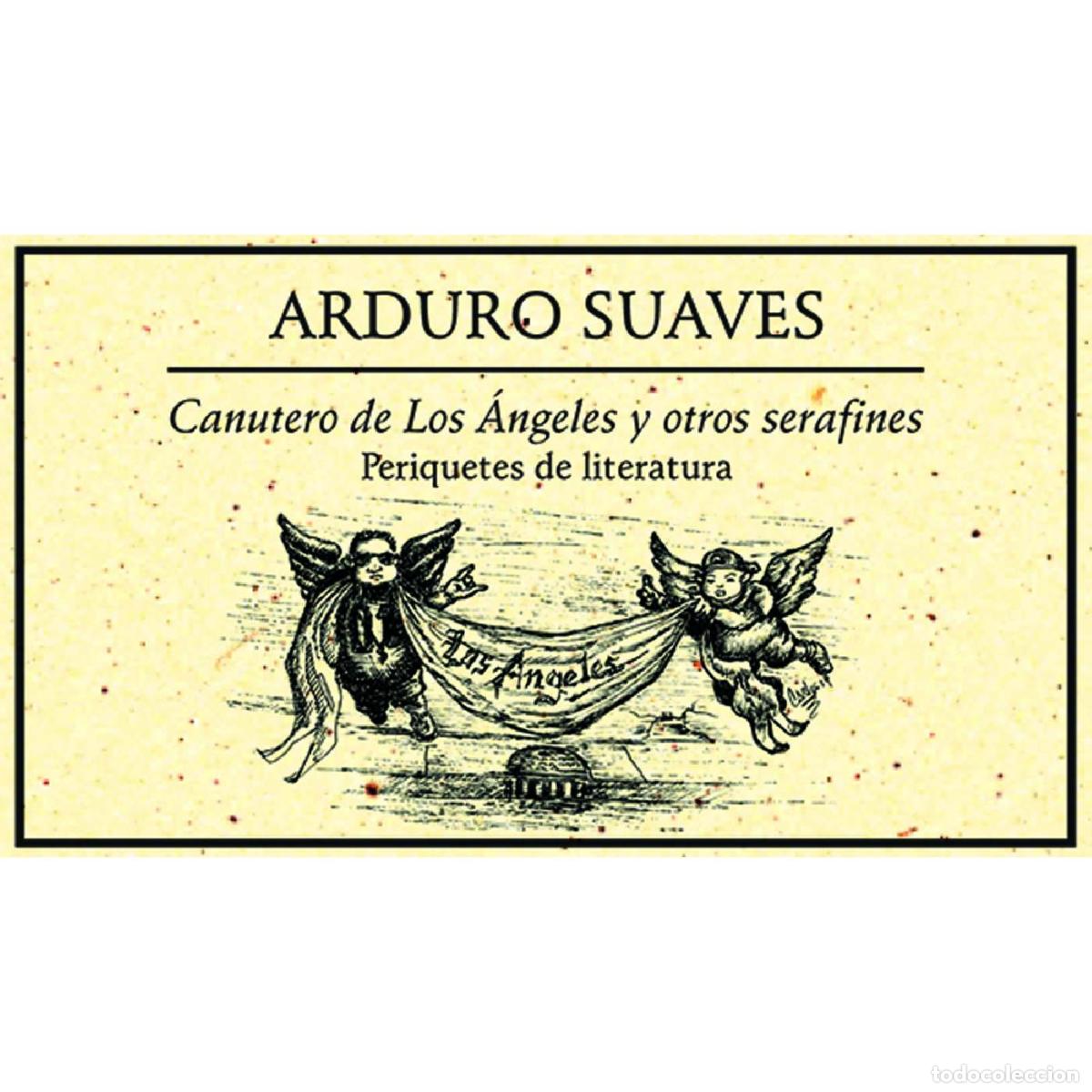 Livros: Canutero de los &Aacute;ngeles y otros serafines 2009 - Arduro Suaves