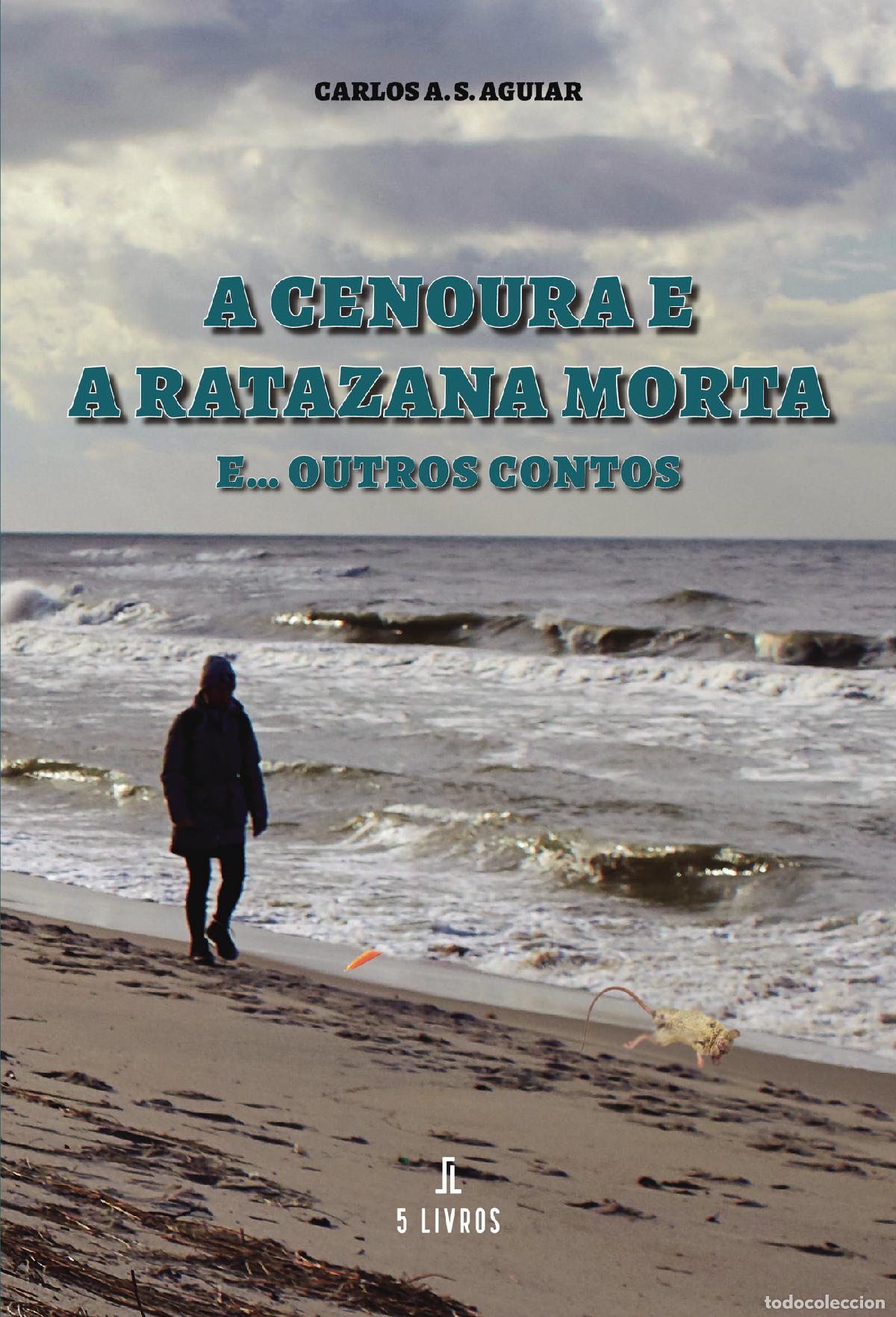 Livros: A cenoura e a ratazana morta - Carlos A. S. Aguiar