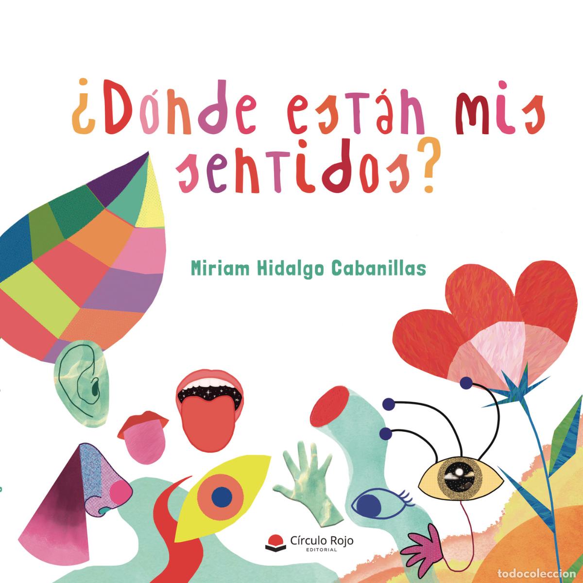 Libri: &iquest;D&oacute;nde est&aacute;n mis sentidos? - Miriam Hidalgo Cabanillas