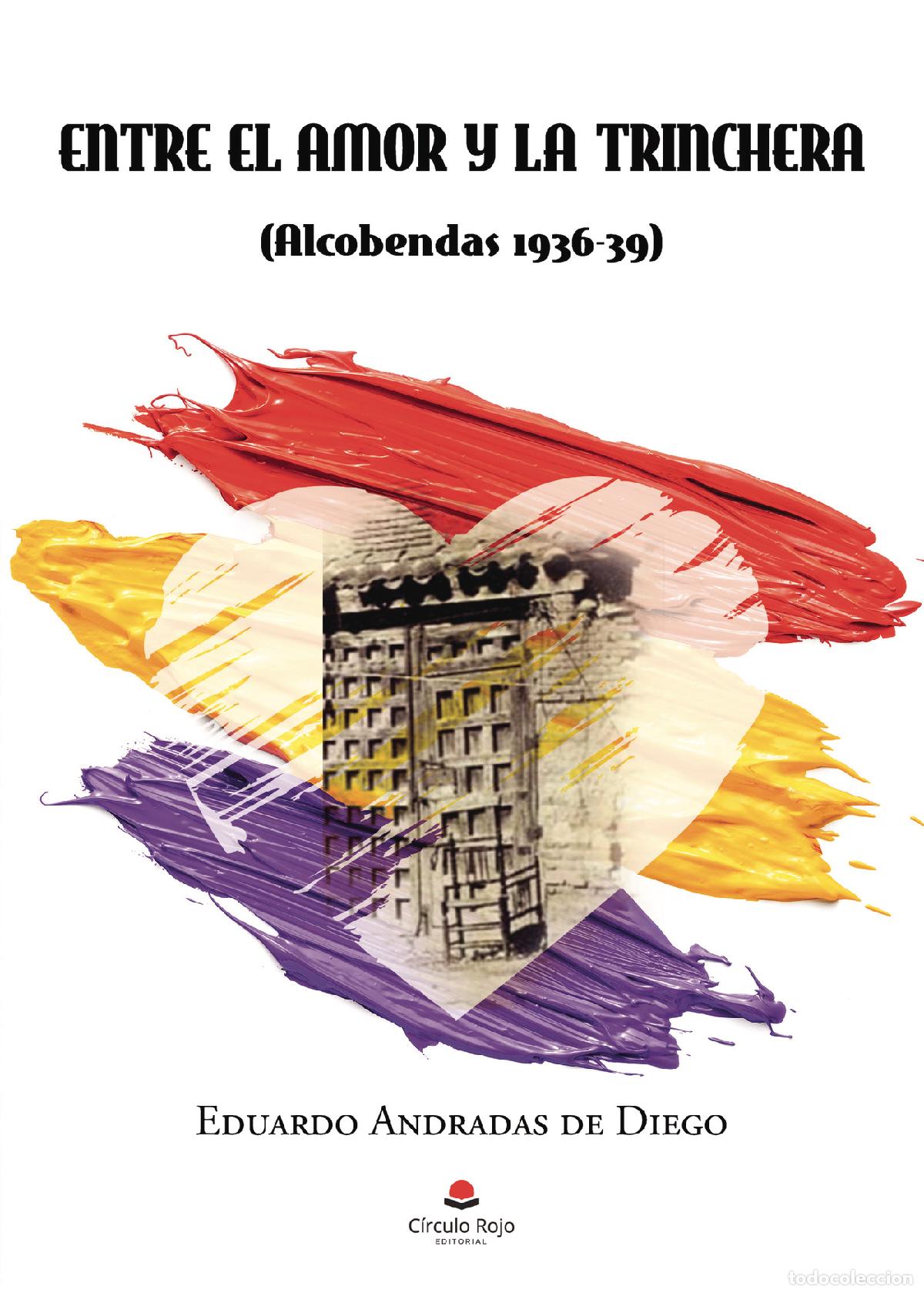 Libri: Entre el amor y la trinchera - (Alcobendas 1936-39) - Eduardo Andradas de Diego