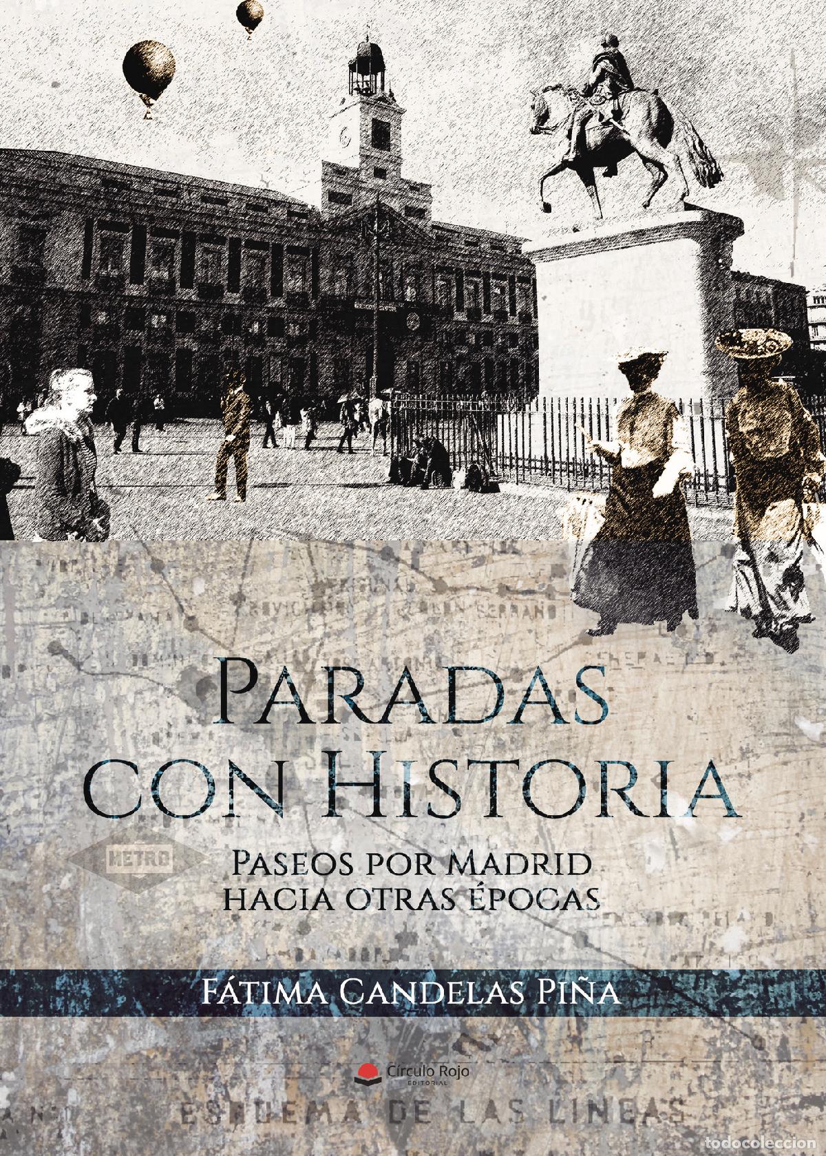 Libri: Paradas con Historia - Paseos por Madrid hacia otras &eacute;pocas - F&aacute;tima Candelas Pi&ntilde;a