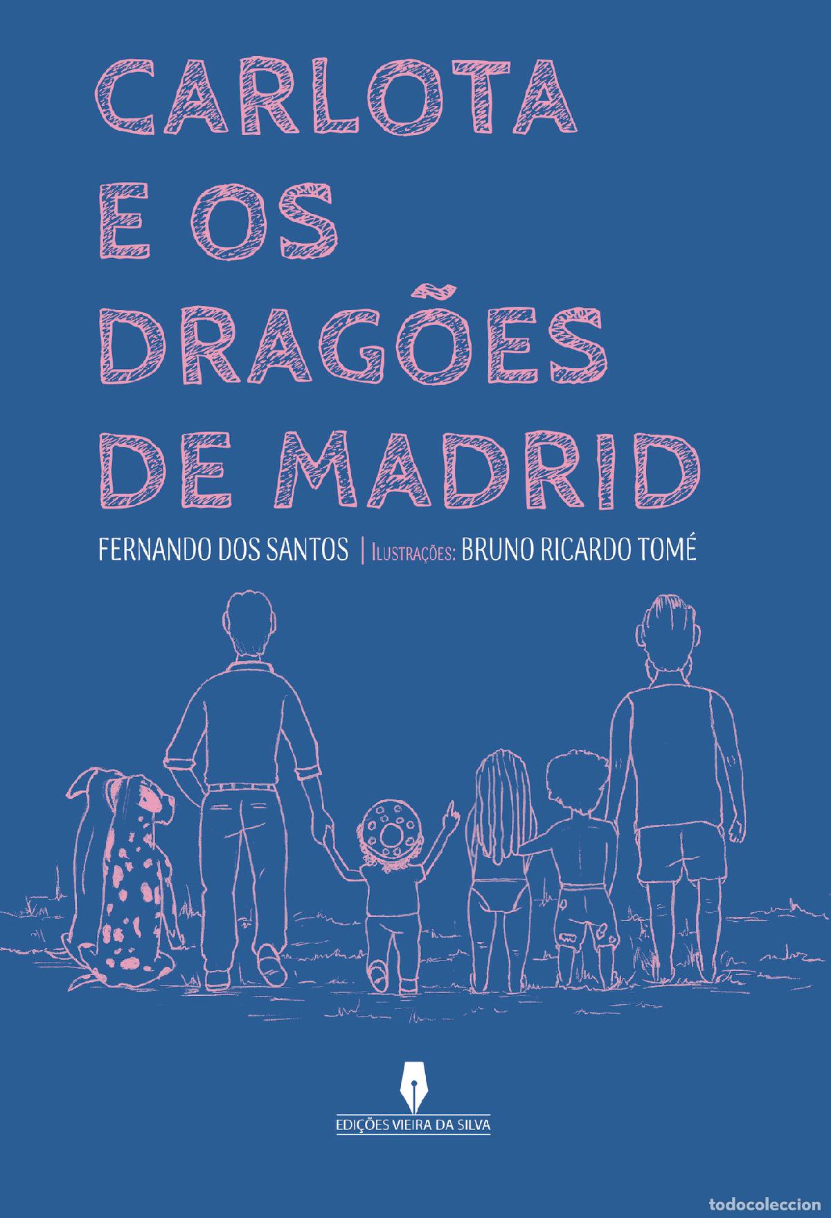 Libri: CARLOTA E OS DRAG&Otilde;ES DE MADRID - Fernando dos Santos