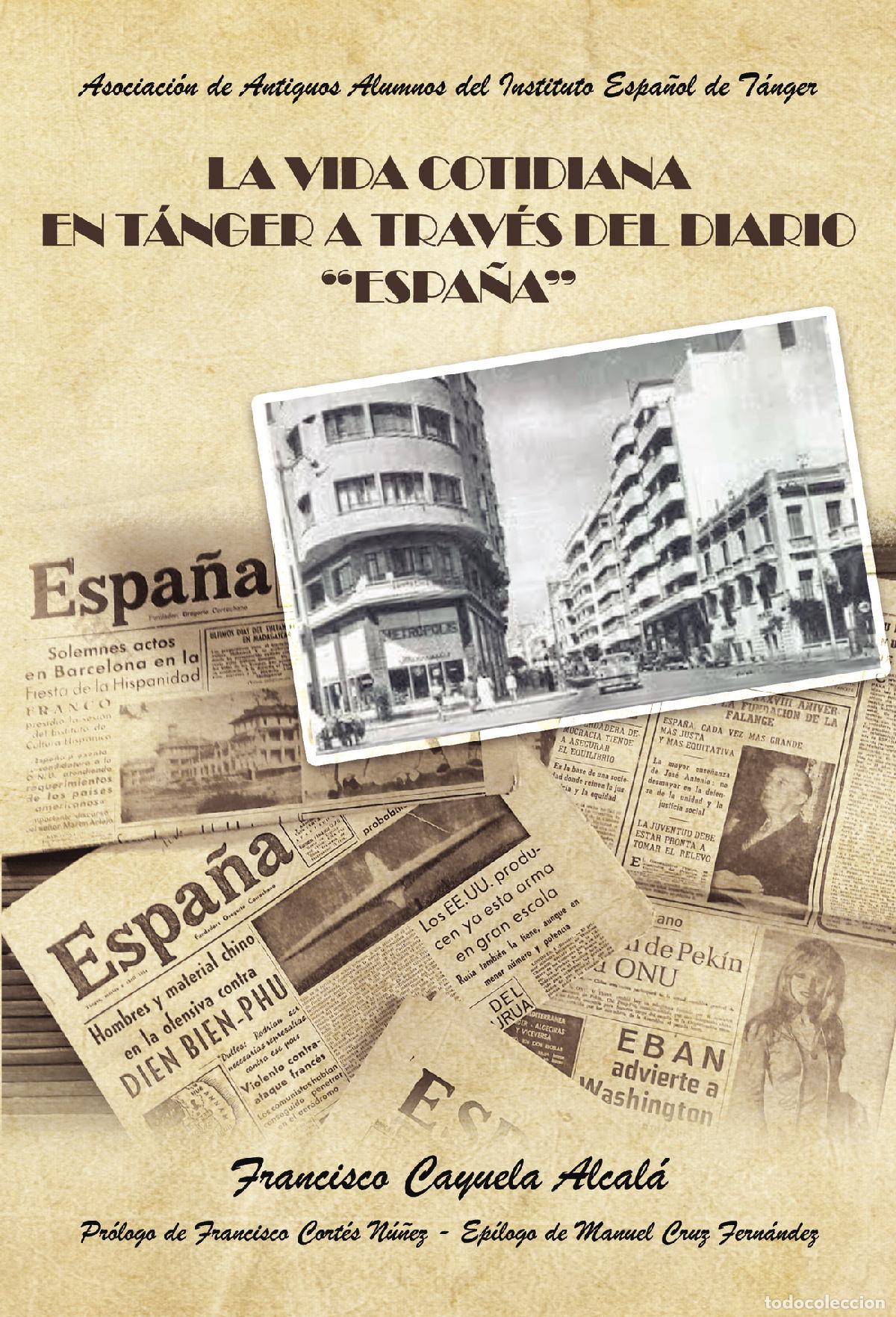 Libri: La vida cotidiana en T&aacute;nger a trav&eacute;s del diario Espa&ntilde;a - Francisco Cayuela Alcal&aacute;