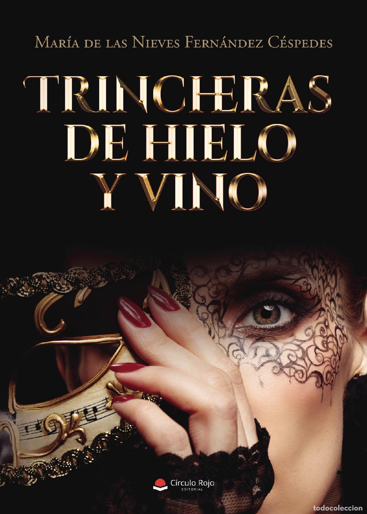 Libri: Trincheras de hielo y vino - Mar&iacute;a de las Nieves Fern&aacute;ndez C&eacute;spedes