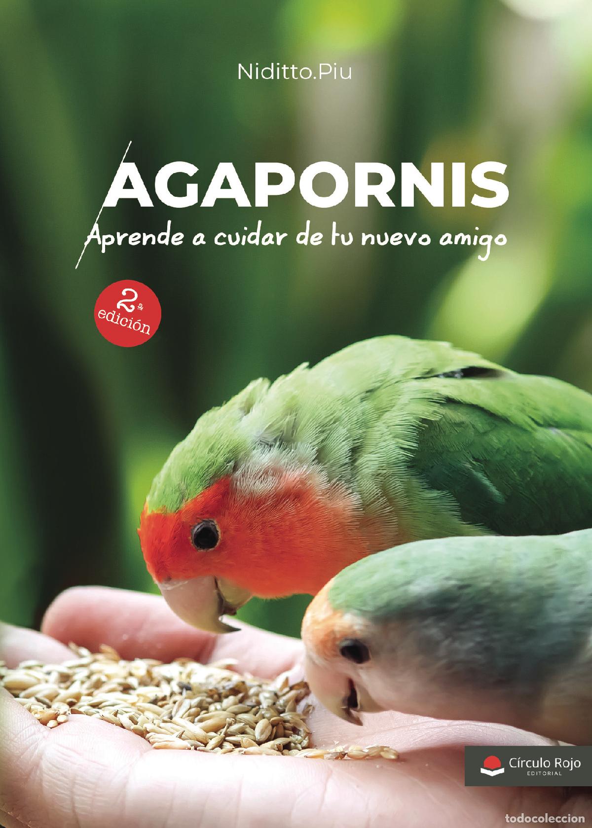 Libri: Agapornis. Aprende a cuidar de tu nuevo amigo - Niditto.Piu