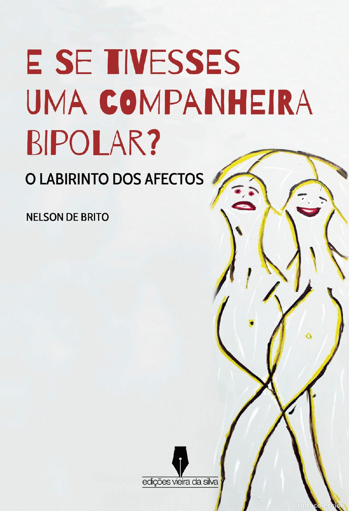 Libri: E SE TIVESSES UMA COMPANHEIRA BIPOLAR? - o labirinto dos afetos - Nelson de Brito