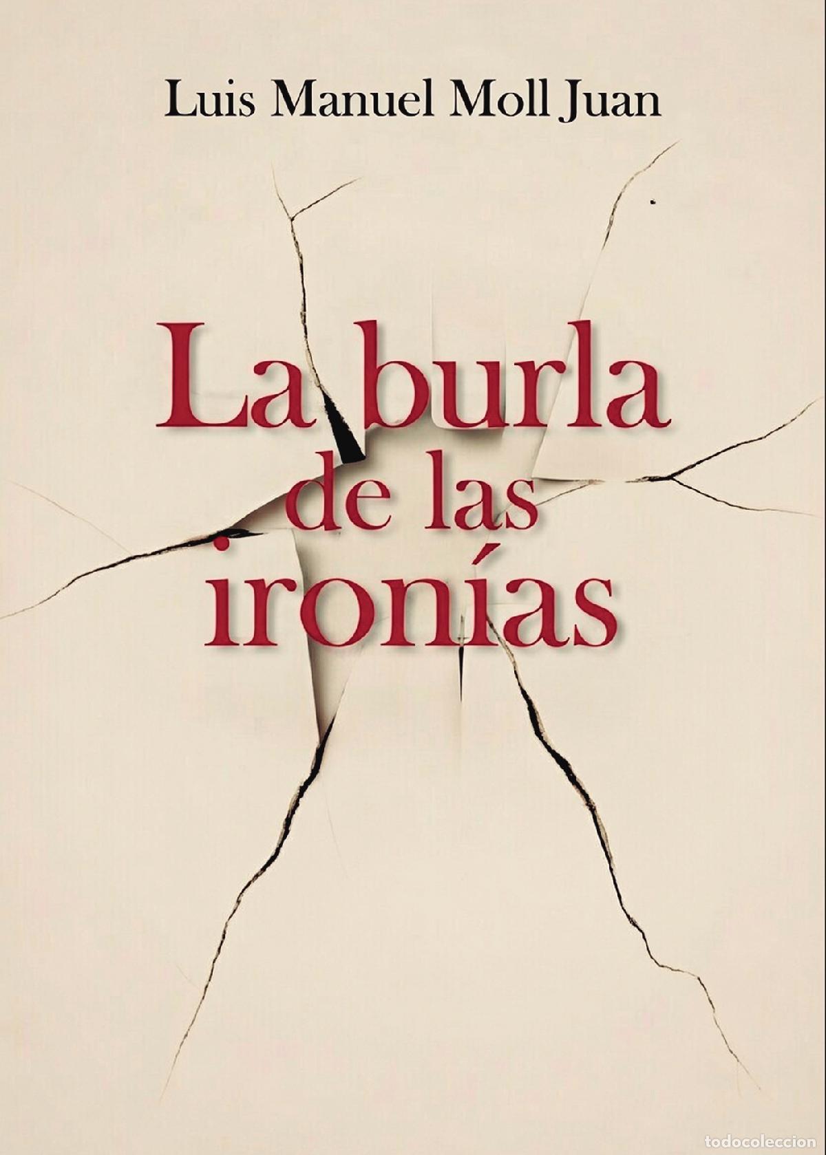 Livres: La burla de las iron&iacute;as - luis manuel moll Juna