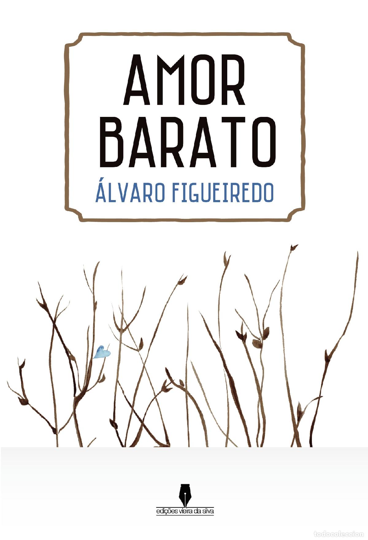 Livres: AMOR BARATO - . - &Aacute;lvaro Figueiredo . .