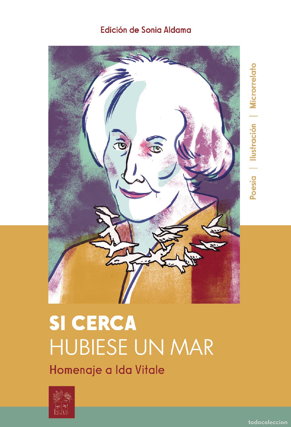 Libros: SI CERCA HUBIESE UN MAR. HOMENAJE A IDA VITALE VV.AA. - HOMENAJE A IDA VITALE VV.AA. - EDICI&Oacute;N DE SO