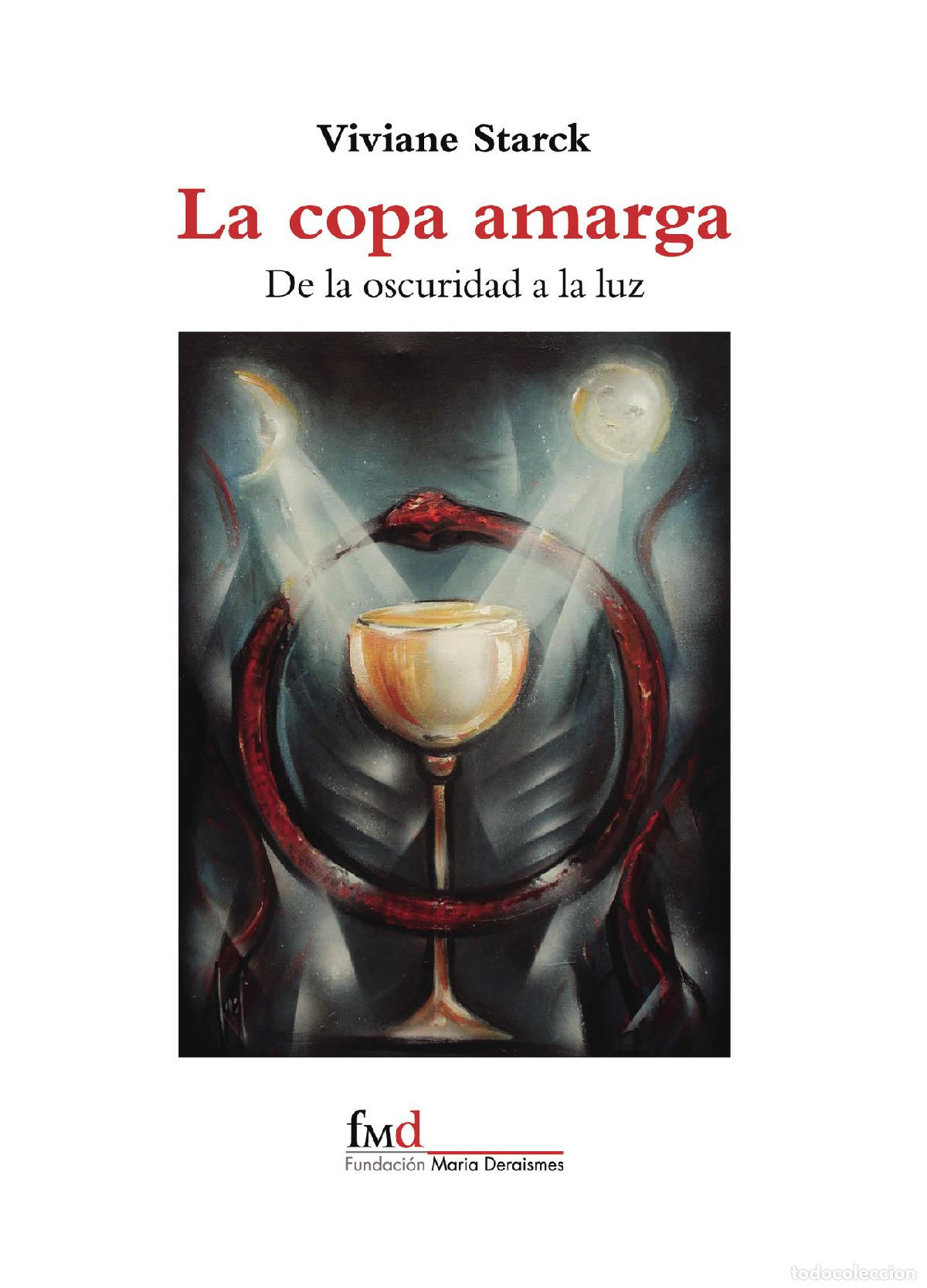Libros: La Copa Amarga - De la oscuridad a la luz - Viviane Starck
