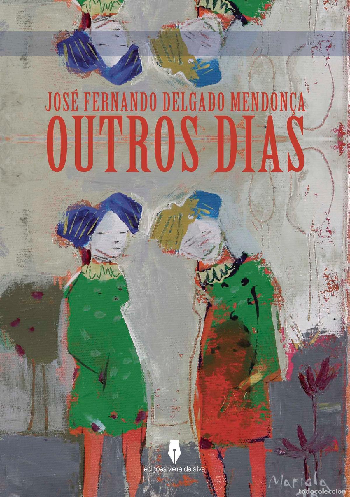 Livres: OUTROS DIAS - Jos&eacute; Delgado Mendon&ccedil;a Jos&eacute; Mendon&ccedil;a