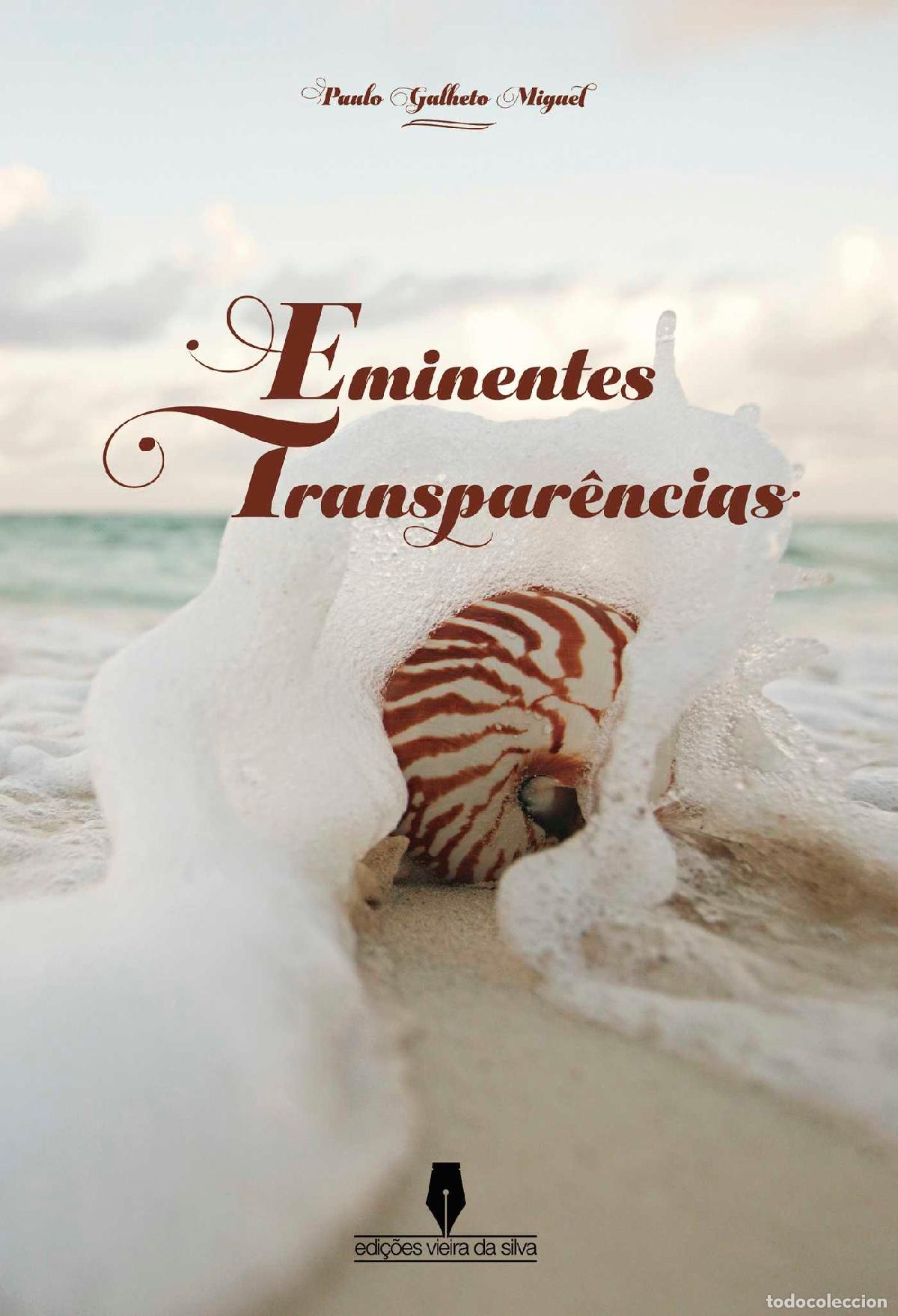 Livres: EMINENTES TRANSPAR&Ecirc;NCIAS - Paulo Galheto Miguel