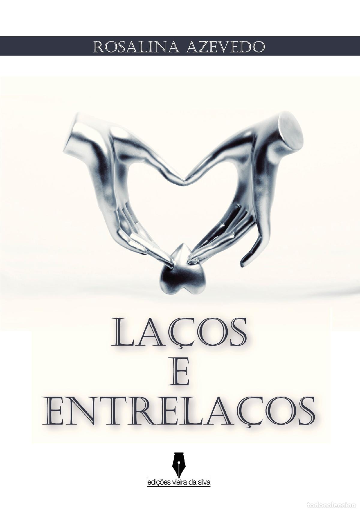 Livros: LA&Ccedil;OS E ENTRELA&Ccedil;OS - Rosalina Azevedo Rosalina Azevedo