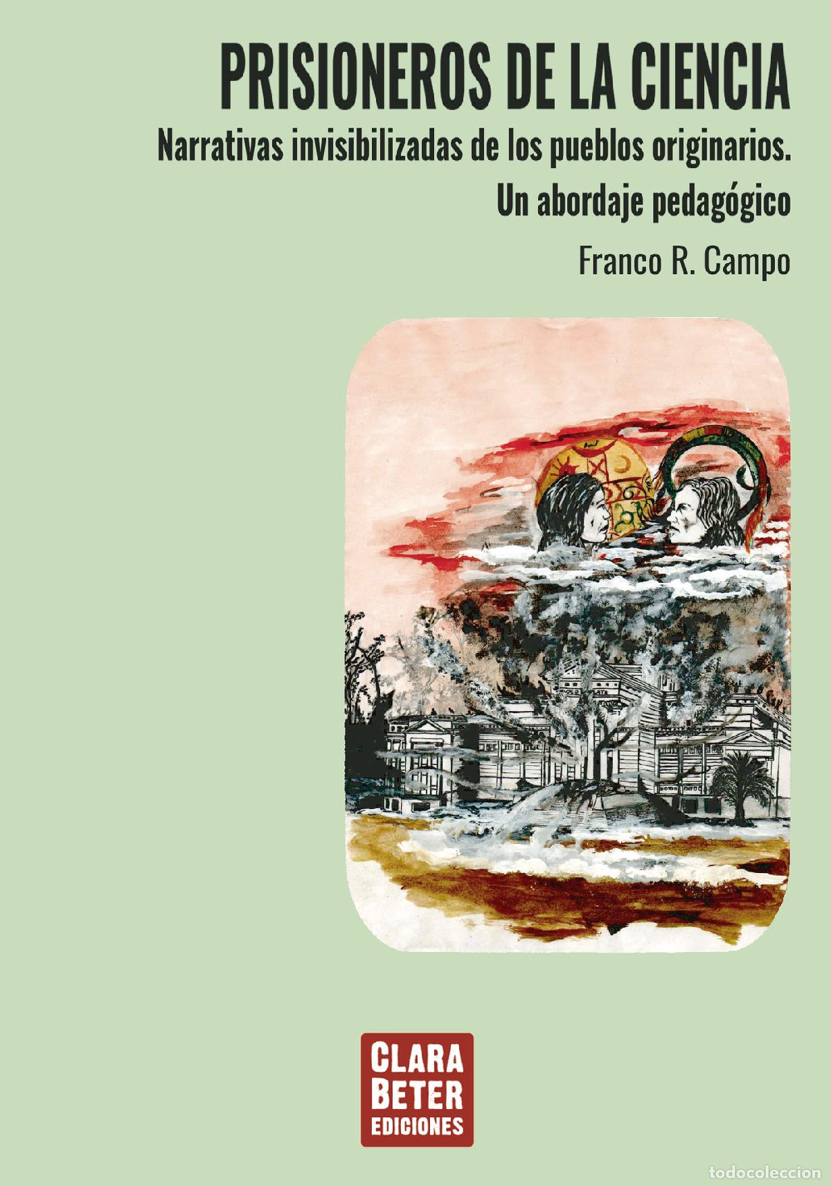 Livros: Prisioneros de la ciencia - Narrativas invisibilizadas de los pueblos originarios. Un abordaje pedag