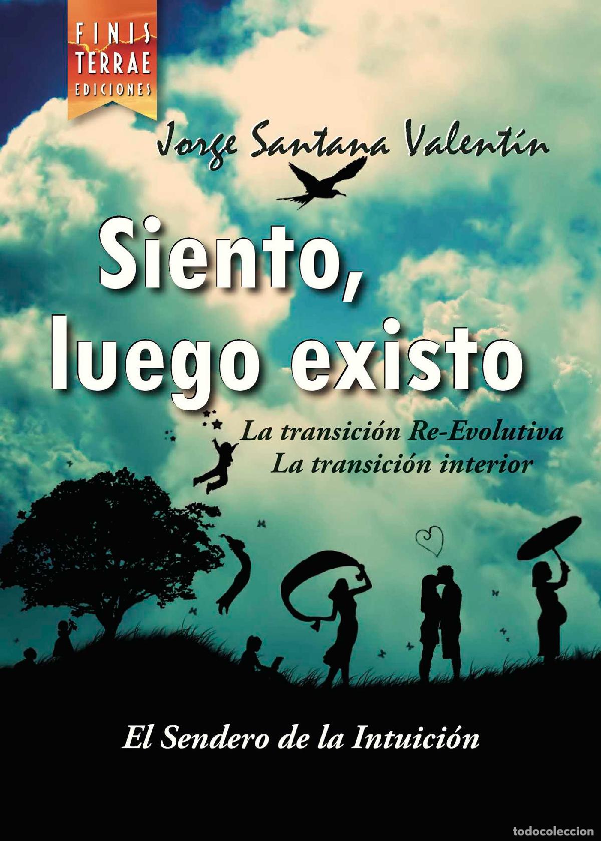 Libros: Siento, luego existo - La transici&oacute;n Re-Evolutiva. La transici&oacute;n interior - Jorge Santana Valent&iacute;n